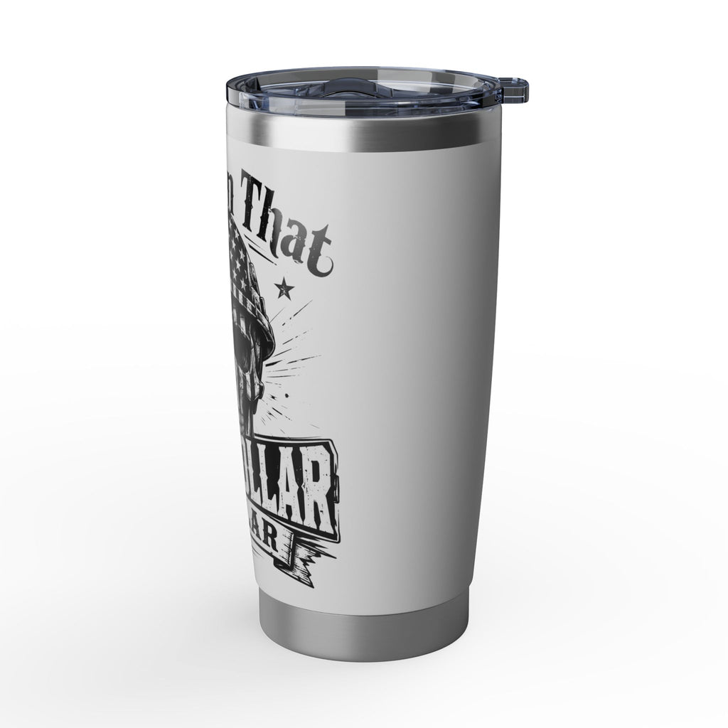 Livin' On That Blue Collar Dollar 20oz Tumbler