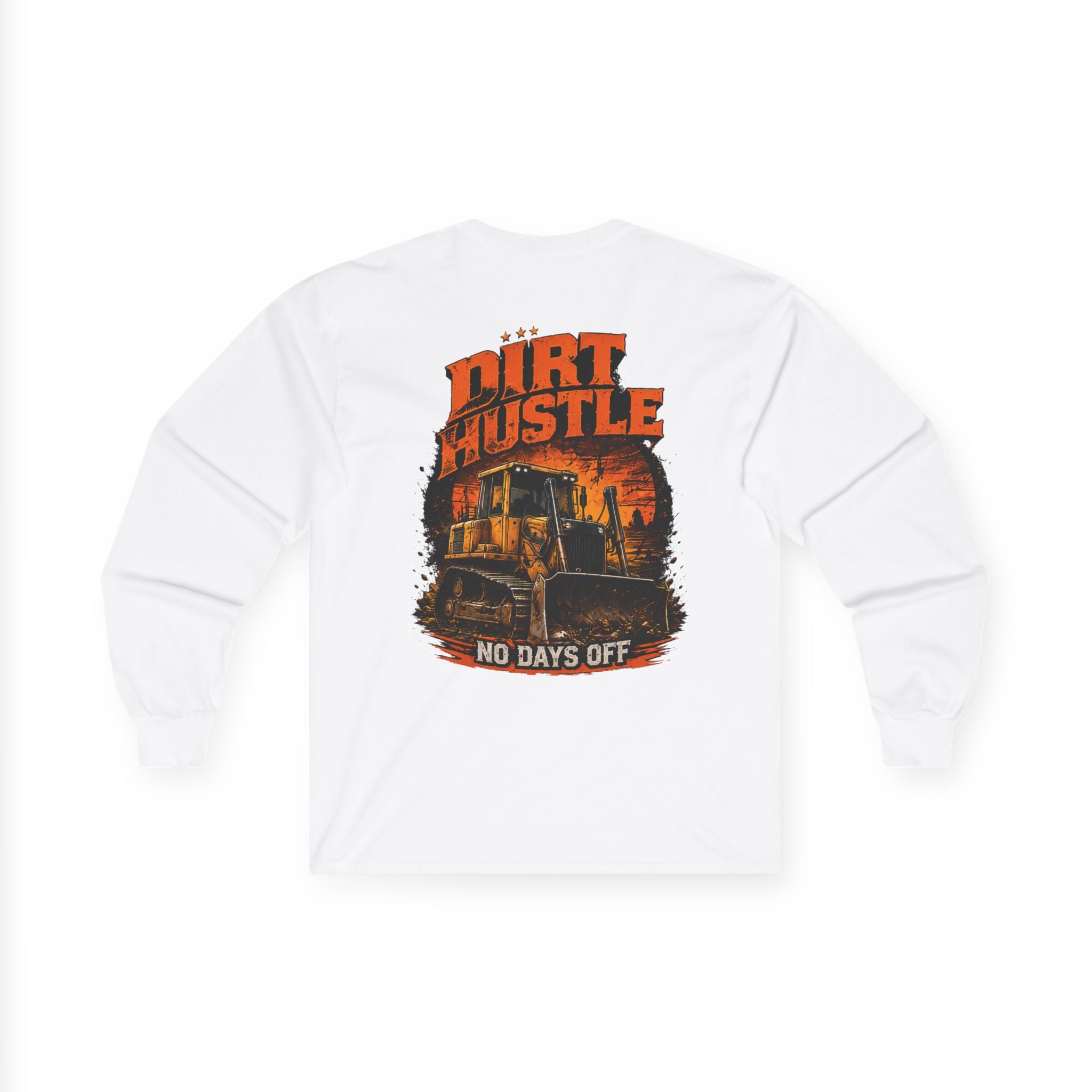 Dirt Hustle Long Sleeve Tee — No Days Off Construction Work Shirt