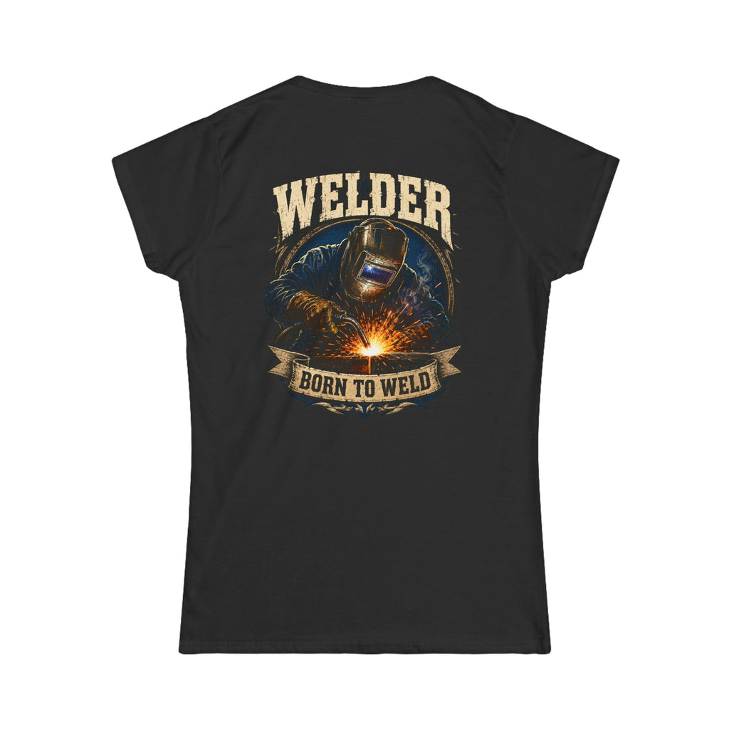 Welder "Born to Weld" Women's Tee — Welding Pride Graphic Shirt