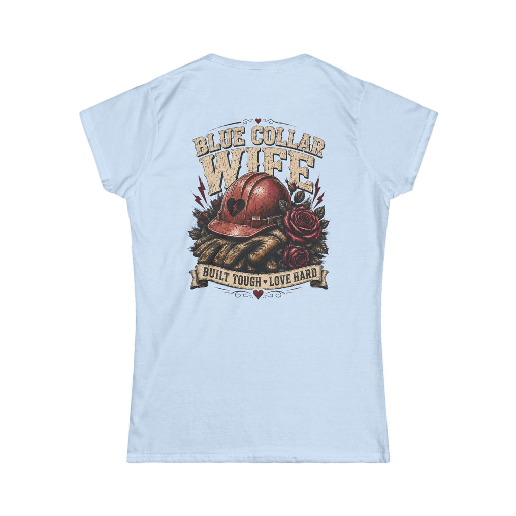 Blue Collar Wife T-Shirt — "Built Tough, Love Hard" Women's Tee