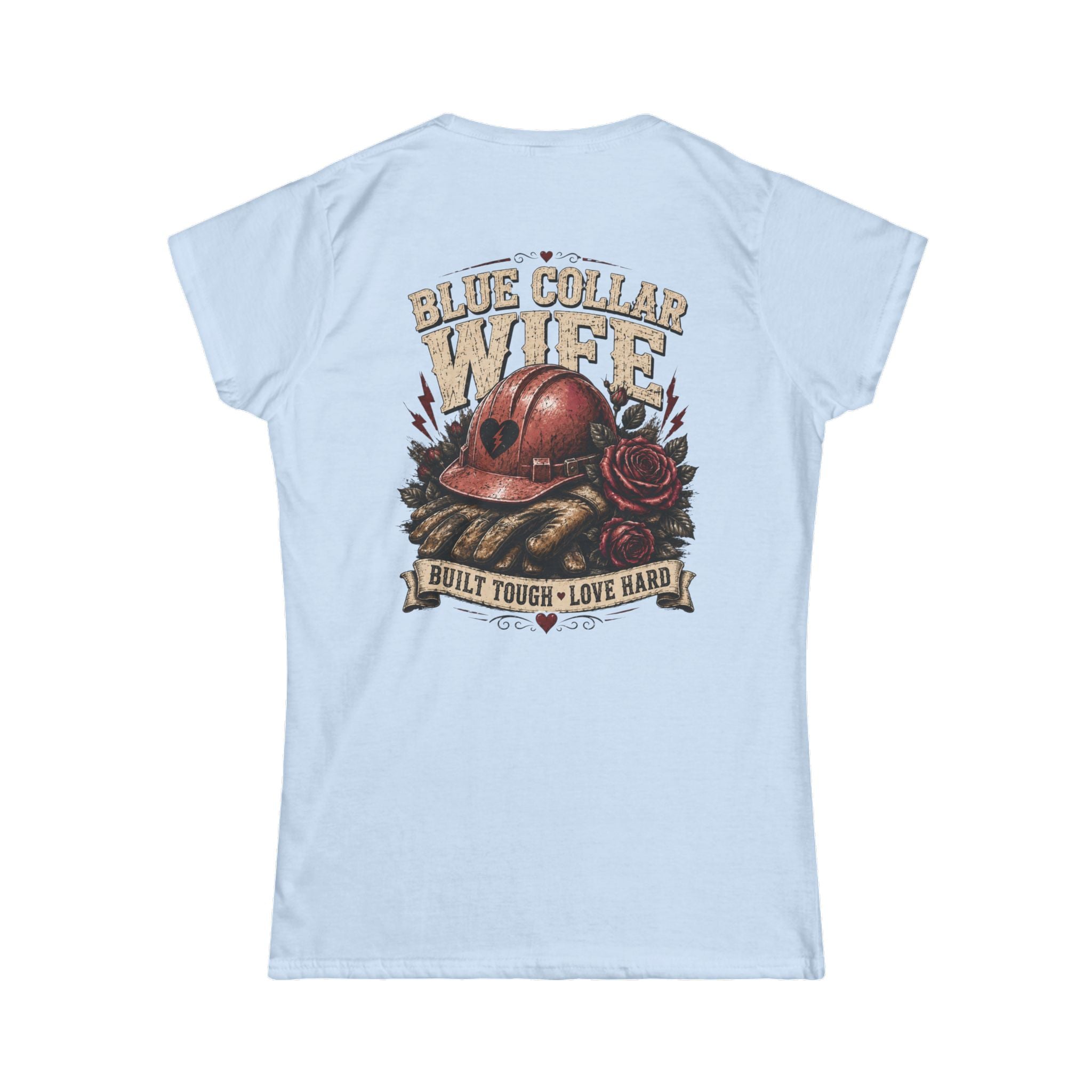 Blue Collar Wife T-Shirt — "Built Tough, Love Hard" Women's Tee