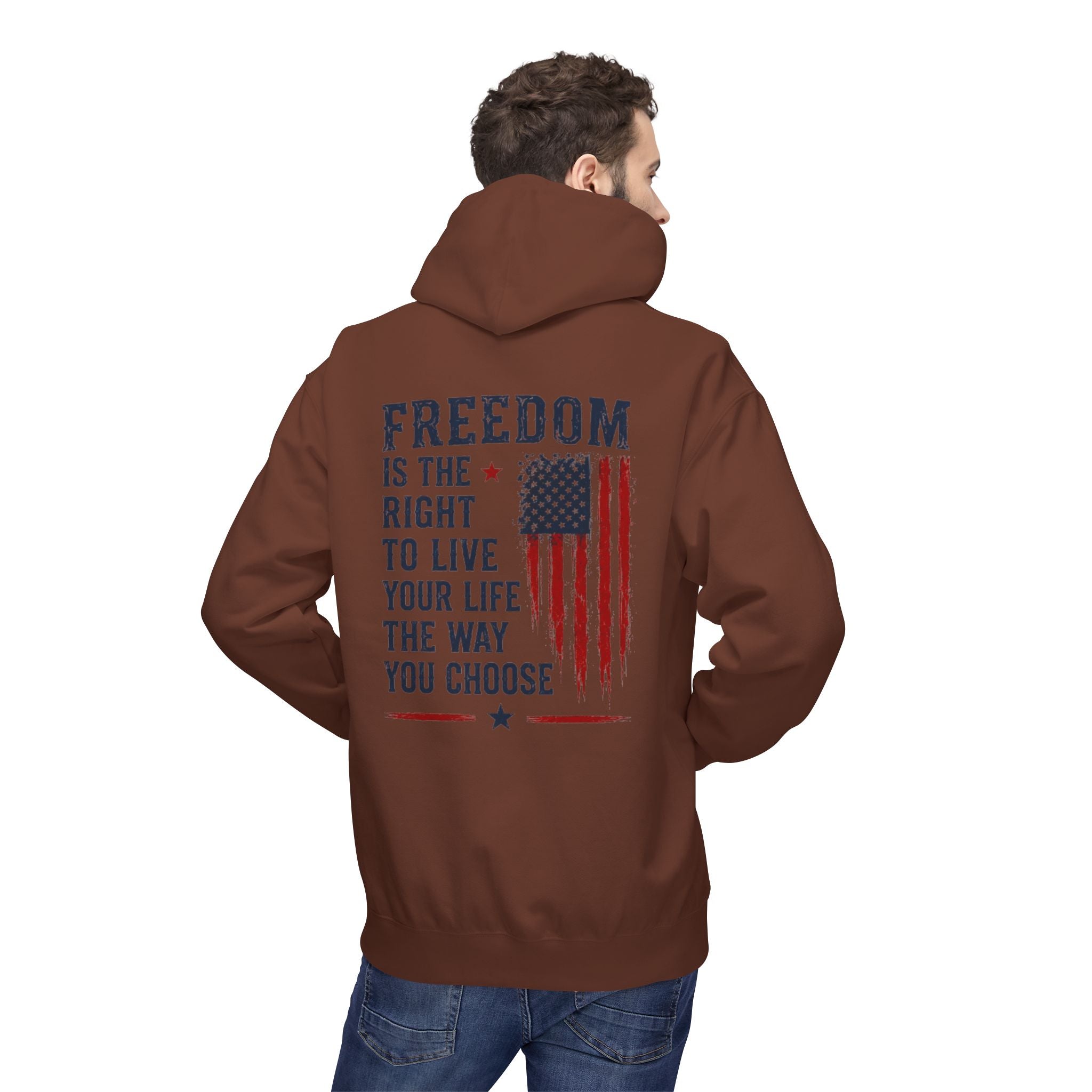 Freedom Flag Hoodie — "Freedom is the right to live your life the way you choose" Patriotic Pullover