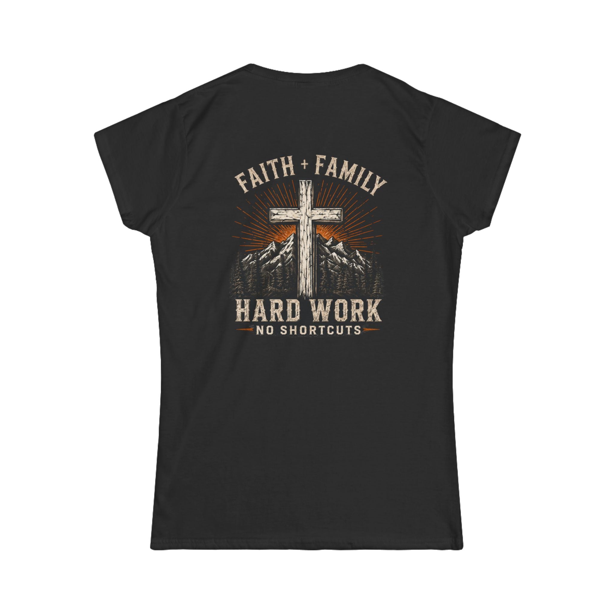 Faith + Family Cross Tee — "Hard Work No Shortcuts" Women's Christian T-Shirt
