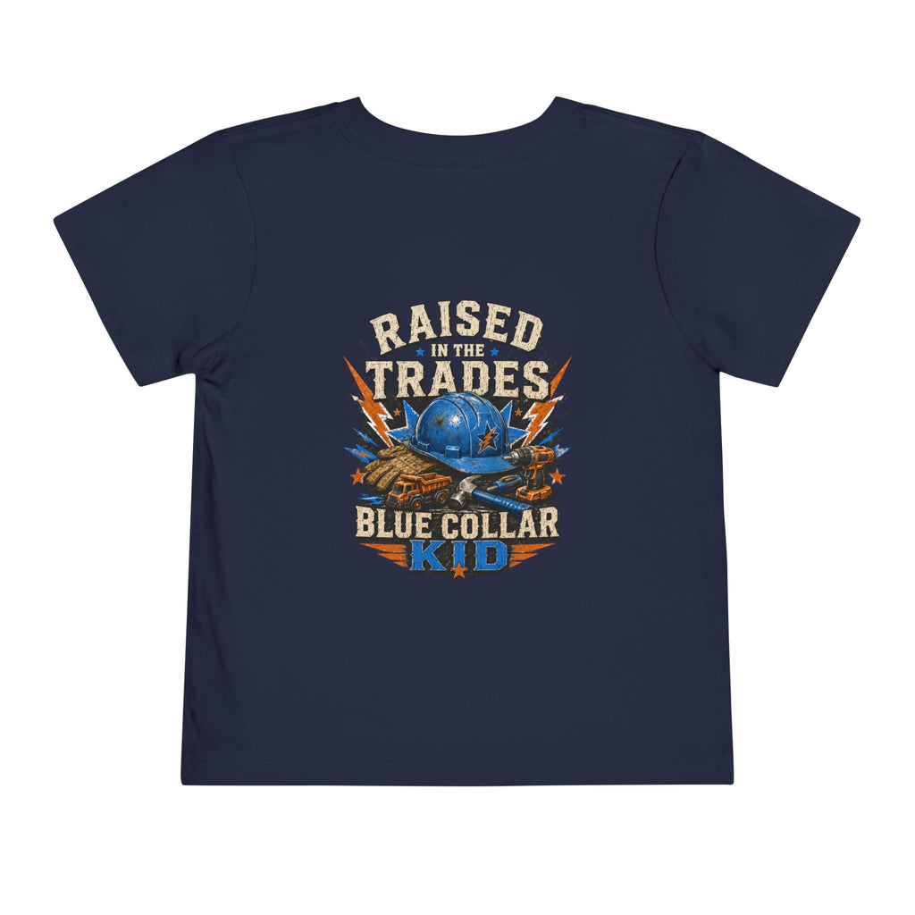 Toddler Tee — "Raised in the Trades" Blue Collar Kid Shirt