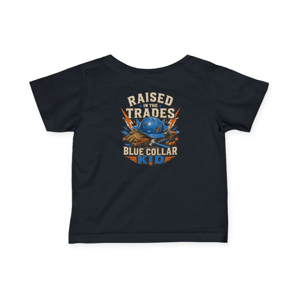 Infant Tee — "Raised in the Trades" Blue Collar Kid Baby Shirt