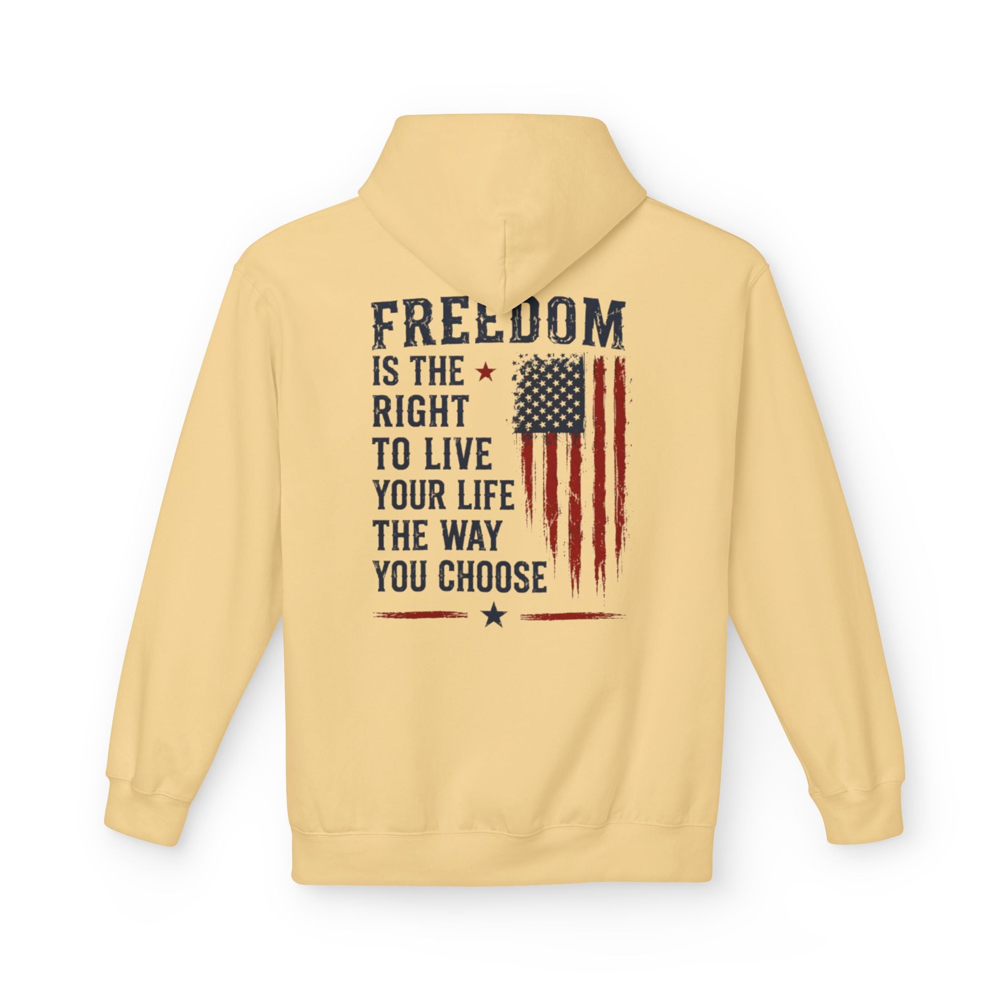 Freedom Flag Hoodie — "Freedom is the right to live your life the way you choose" Patriotic Pullover