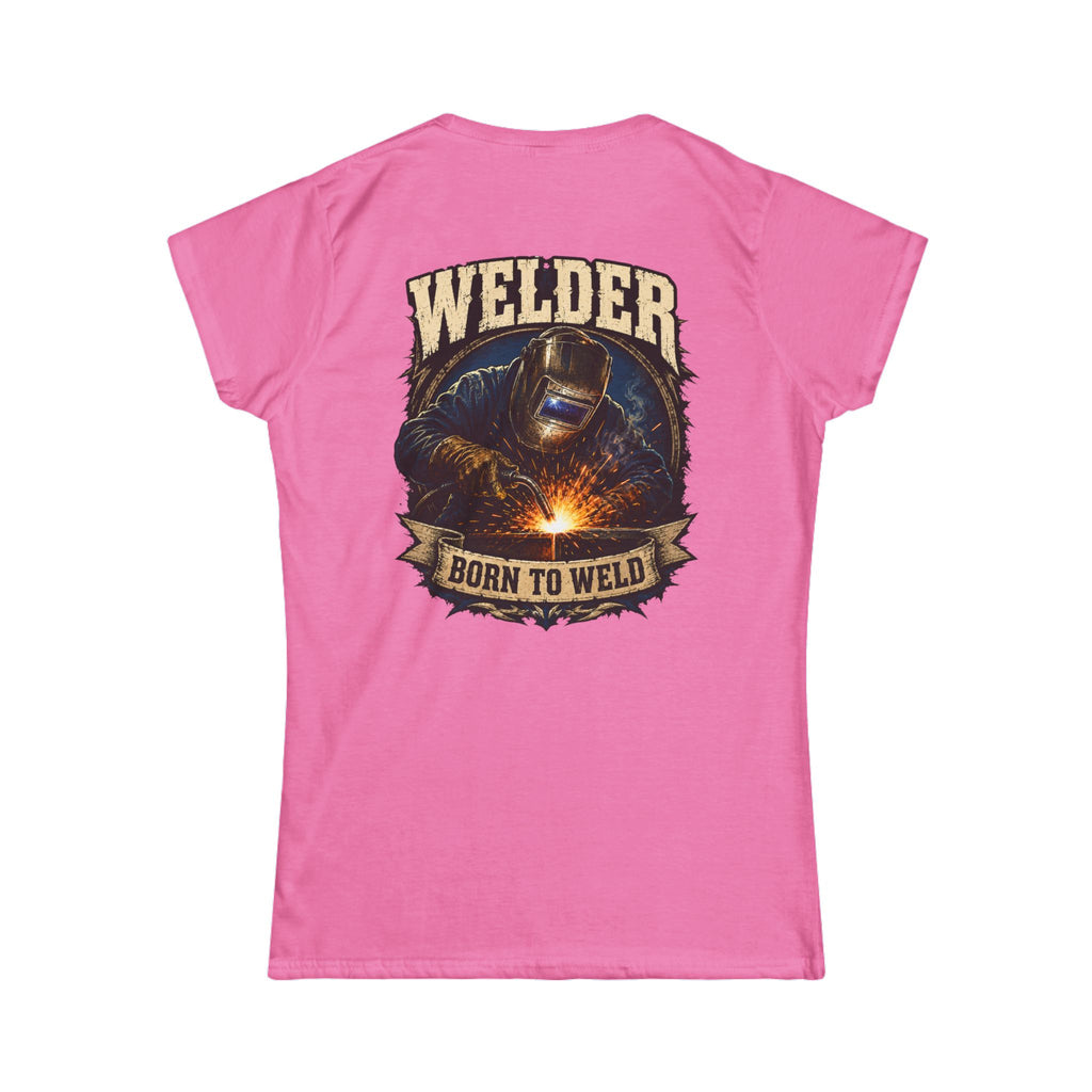 Welder "Born to Weld" Women's Tee — Welding Pride Graphic Shirt