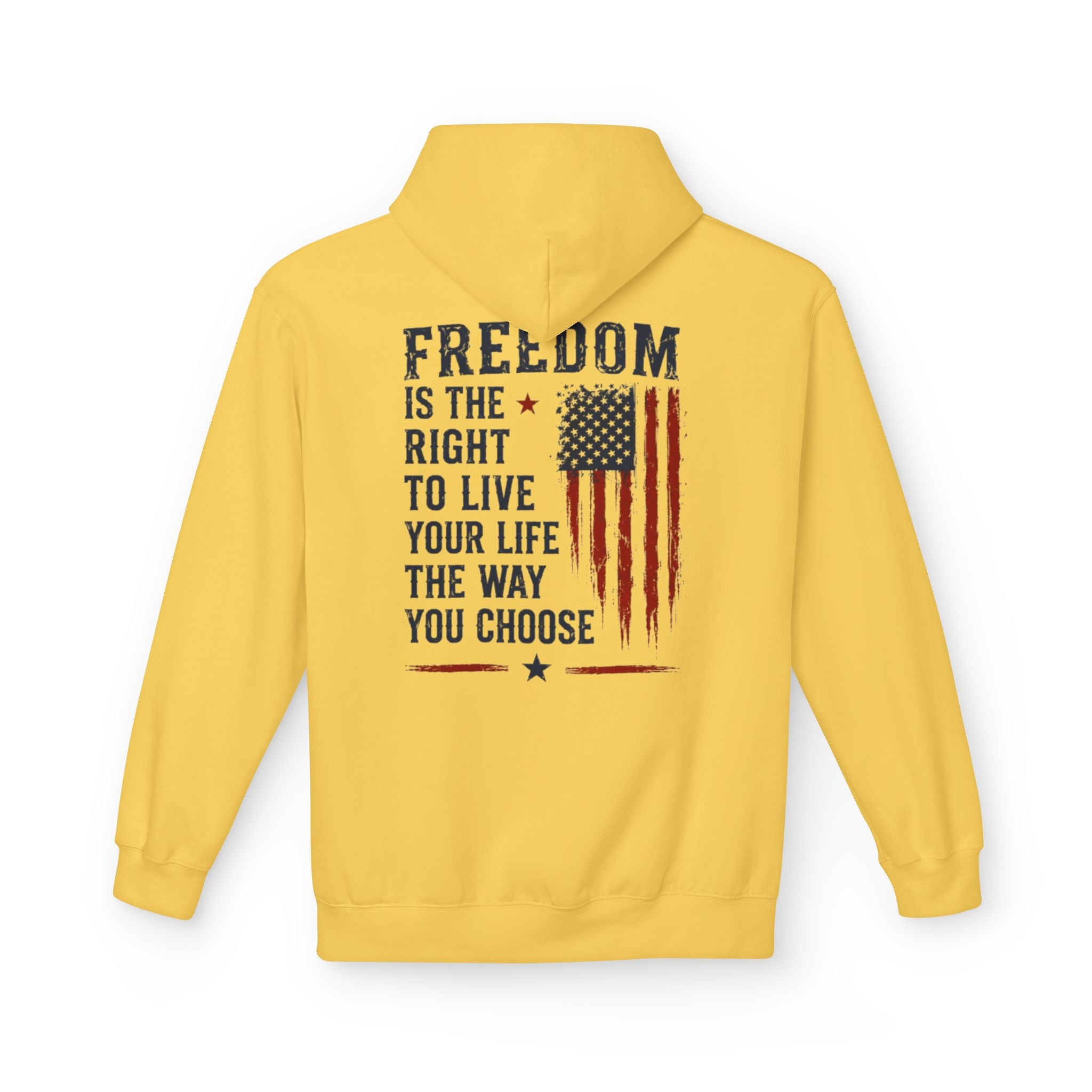 Freedom Flag Hoodie — "Freedom is the right to live your life the way you choose" Patriotic Pullover