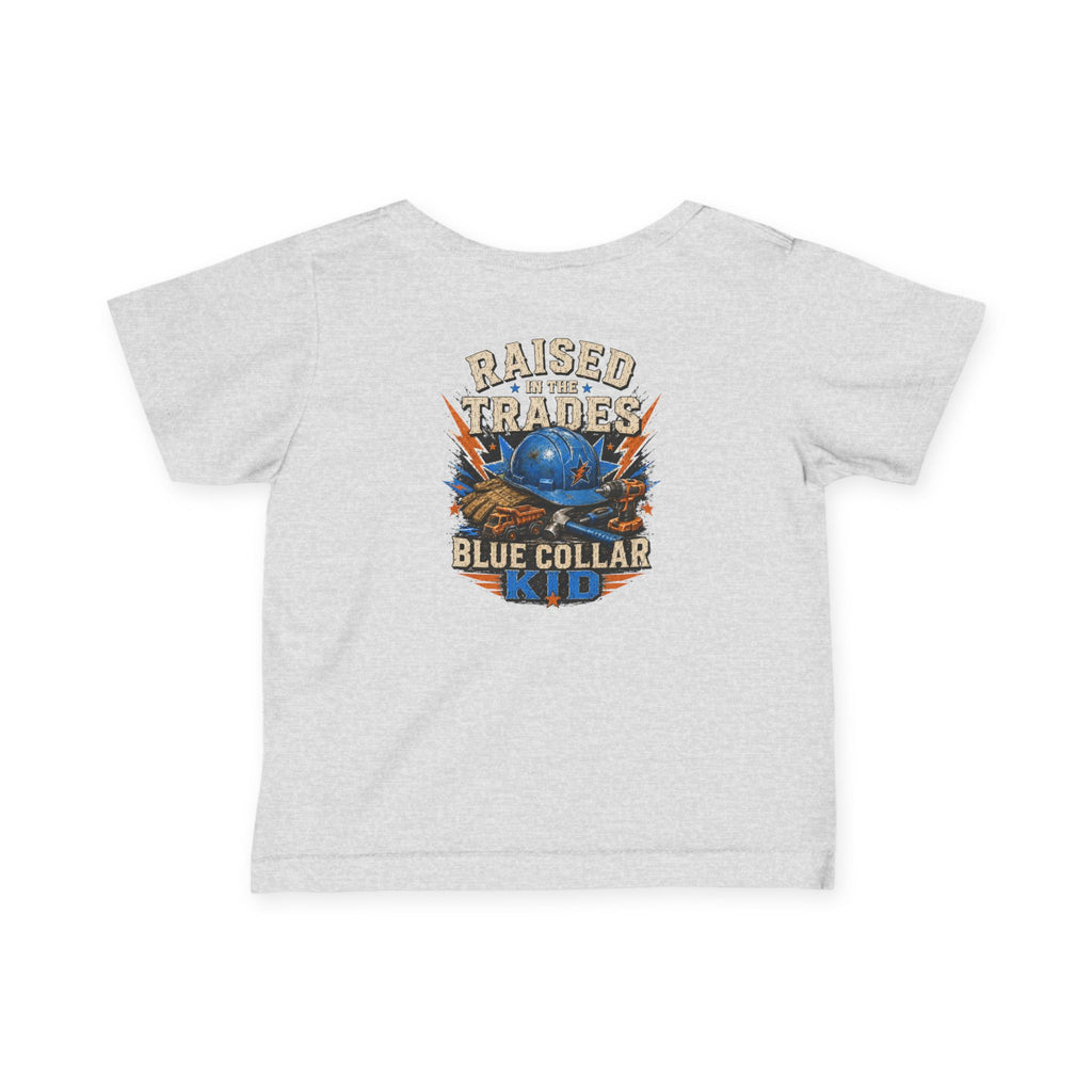 Infant Tee — "Raised in the Trades" Blue Collar Kid Baby Shirt
