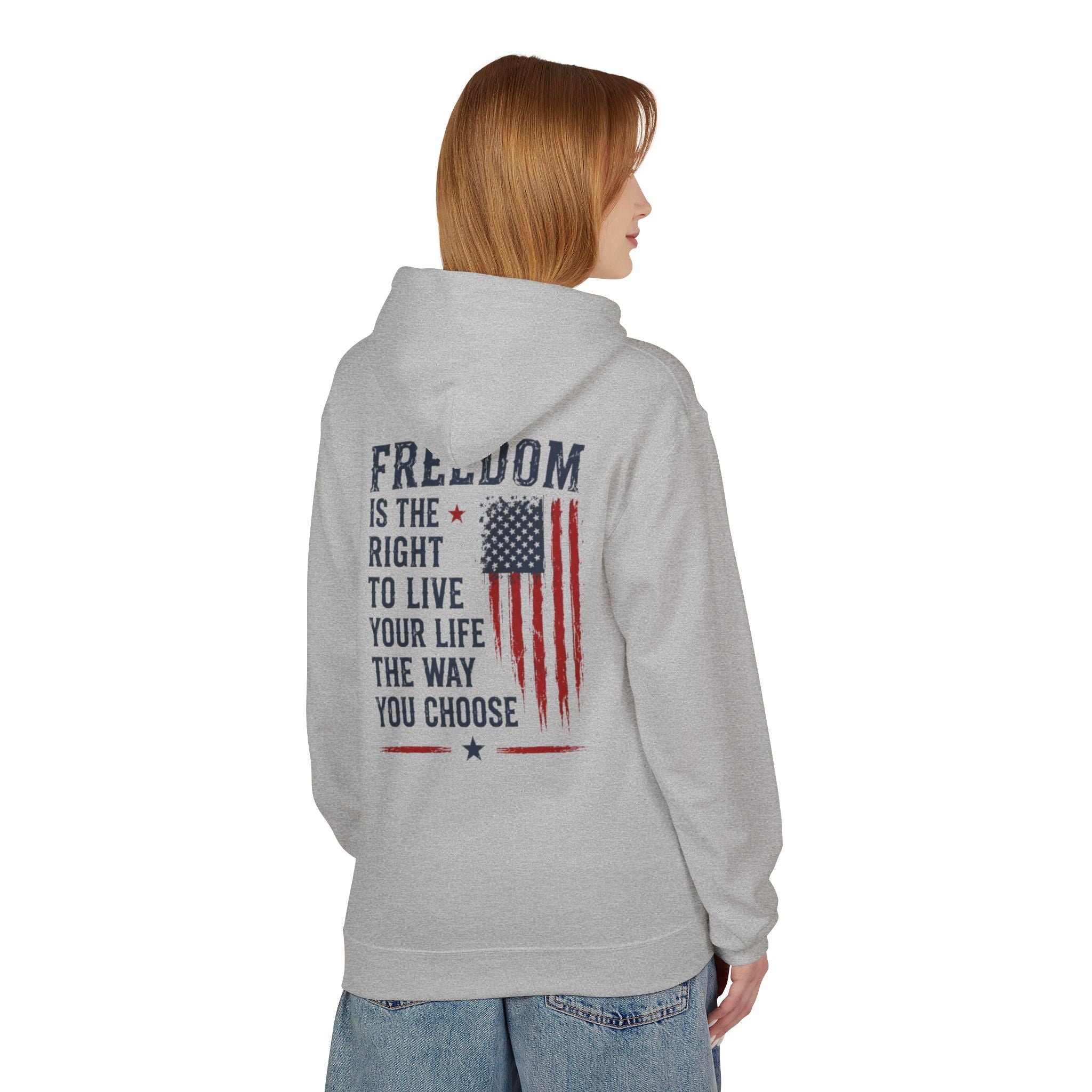 Freedom Flag Hoodie — "Freedom is the right to live your life the way you choose" Patriotic Pullover