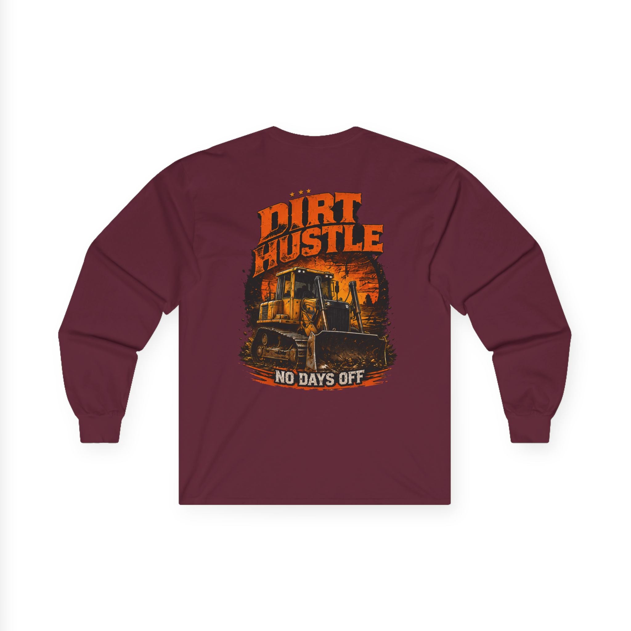 Dirt Hustle Long Sleeve Tee — No Days Off Construction Work Shirt
