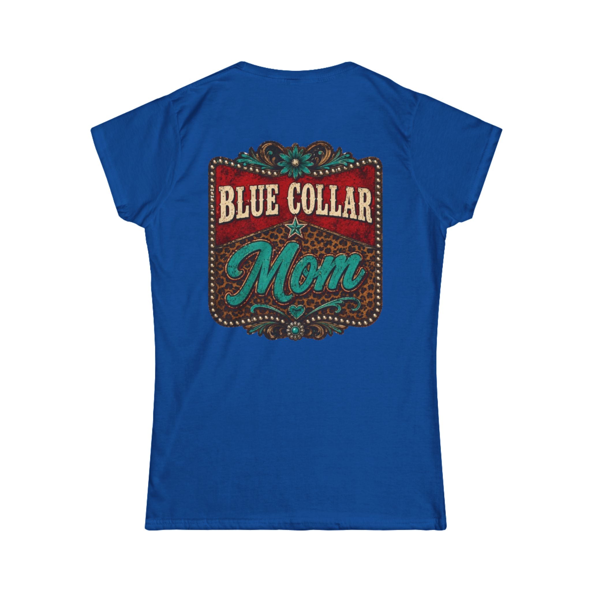 Blue Collar Mom Tee — Rustic Western Women's T‑Shirt ("Blue Collar Mom" Back Design)