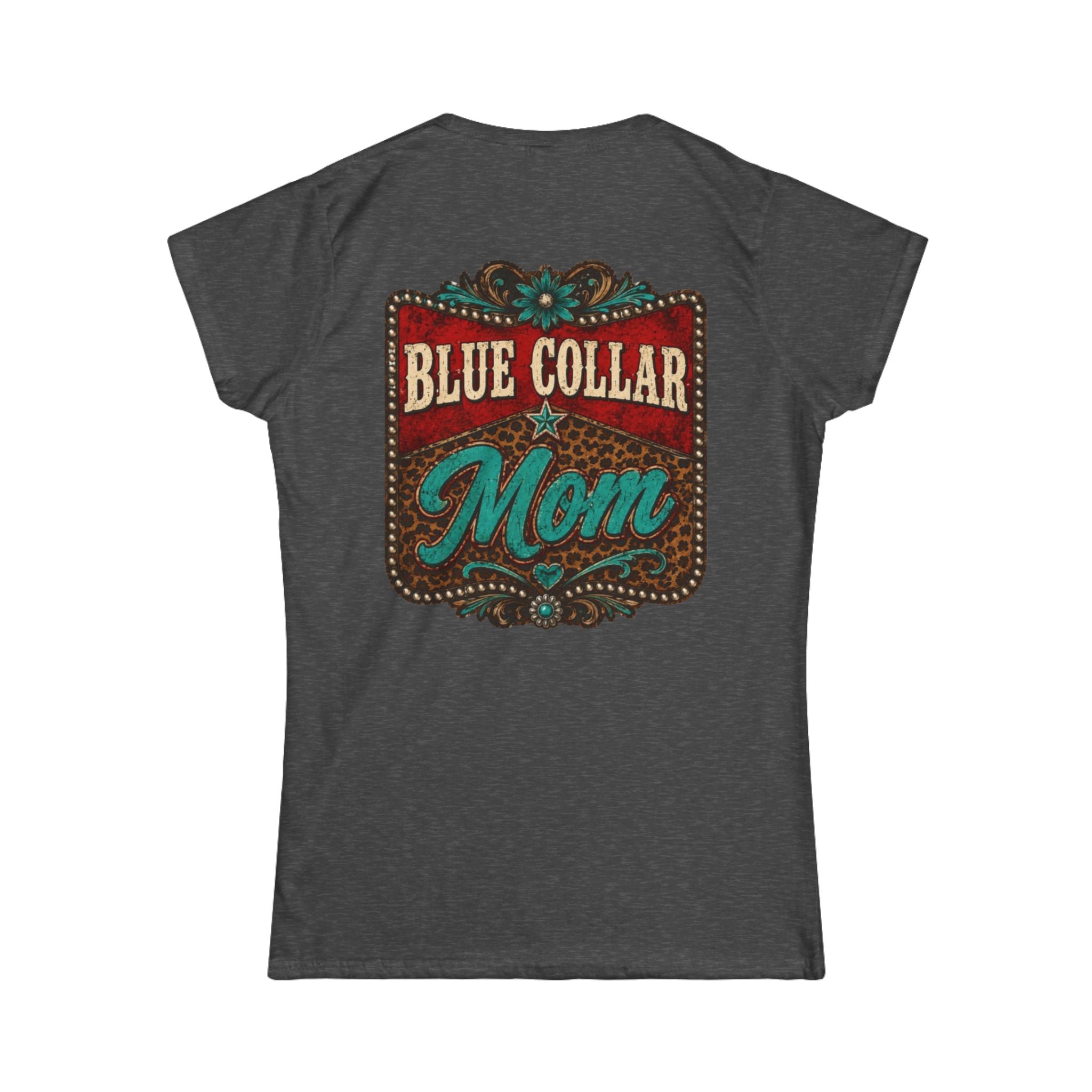 Blue Collar Mom Tee — Rustic Western Women's T‑Shirt ("Blue Collar Mom" Back Design)