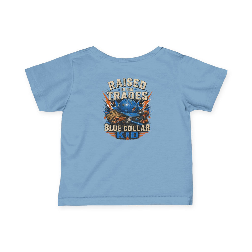Infant Tee — "Raised in the Trades" Blue Collar Kid Baby Shirt