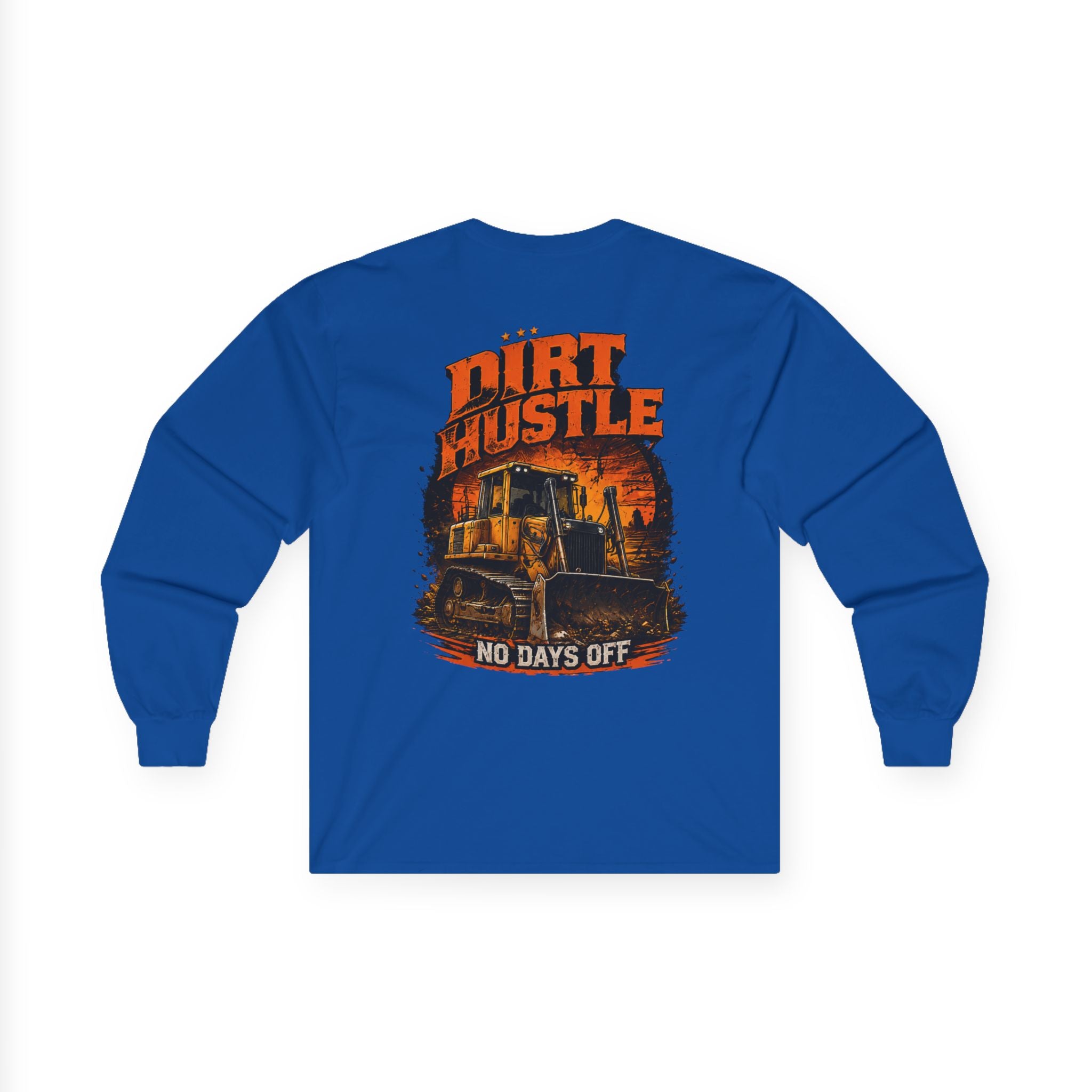 Dirt Hustle Long Sleeve Tee — No Days Off Construction Work Shirt