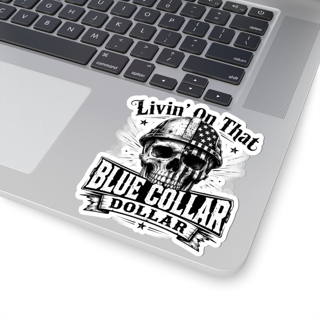 Blue Collar Dollar Skull Sticker — "Livin' On That" Kiss-Cut Vinyl