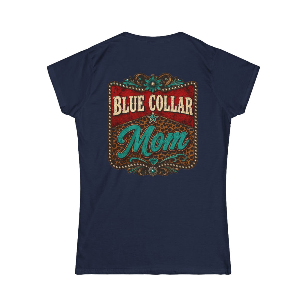 Blue Collar Mom Tee — Rustic Western Women's T‑Shirt ("Blue Collar Mom" Back Design)