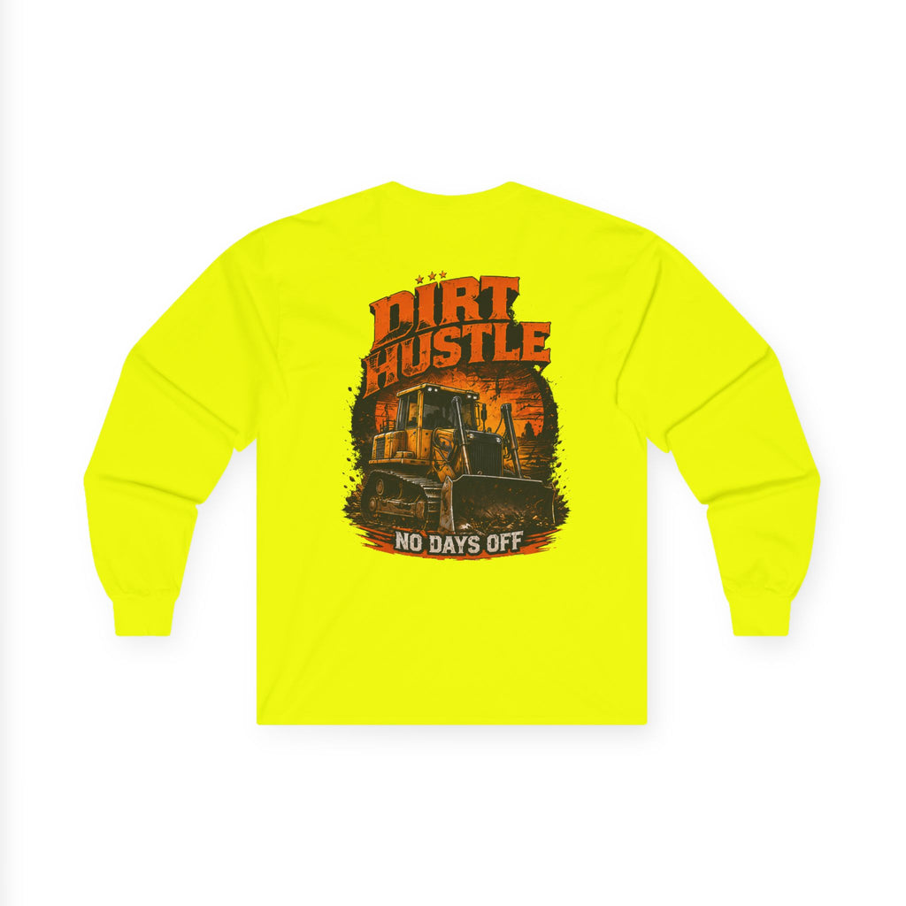 Dirt Hustle Long Sleeve Tee — No Days Off Construction Work Shirt