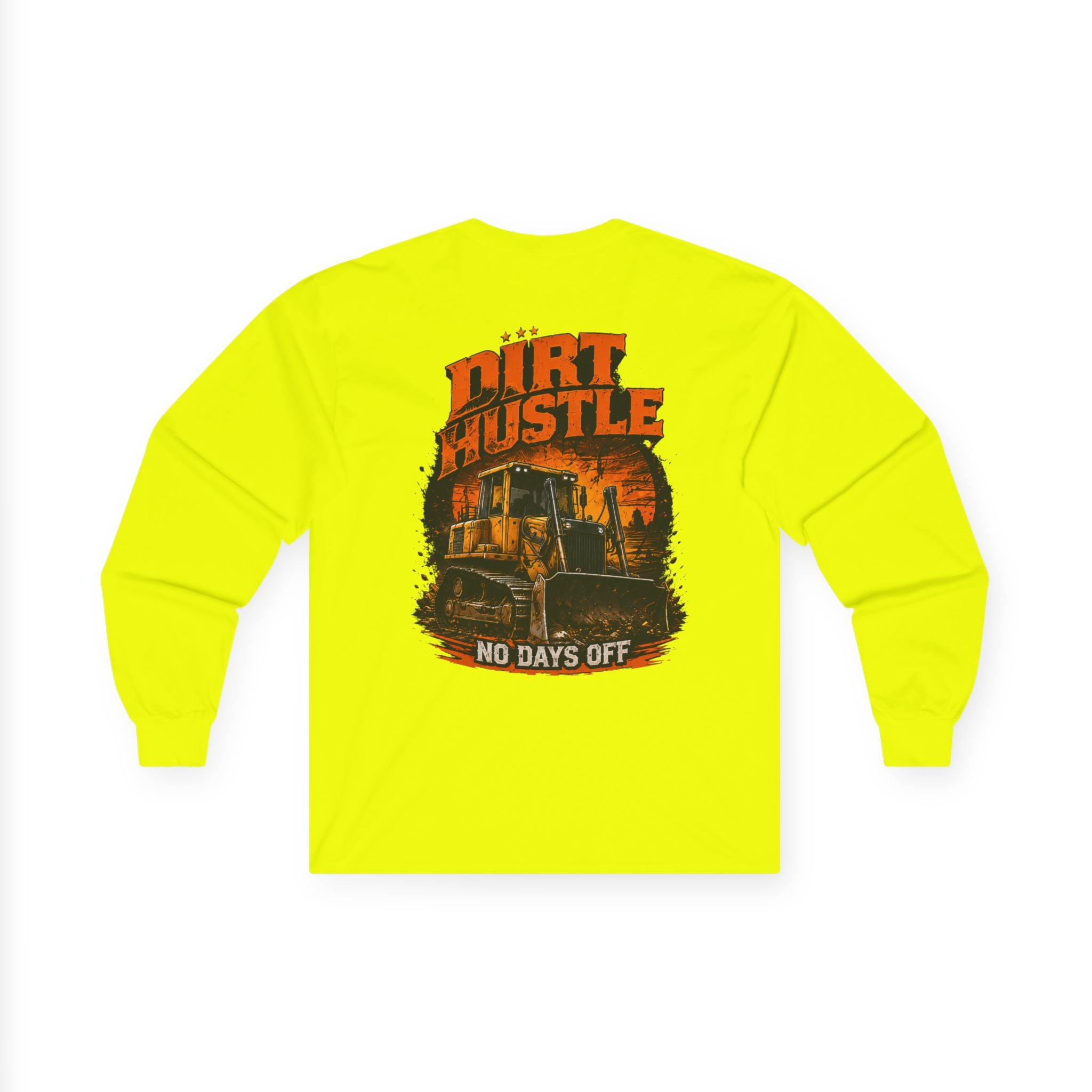 Dirt Hustle Long Sleeve Tee — No Days Off Construction Work Shirt