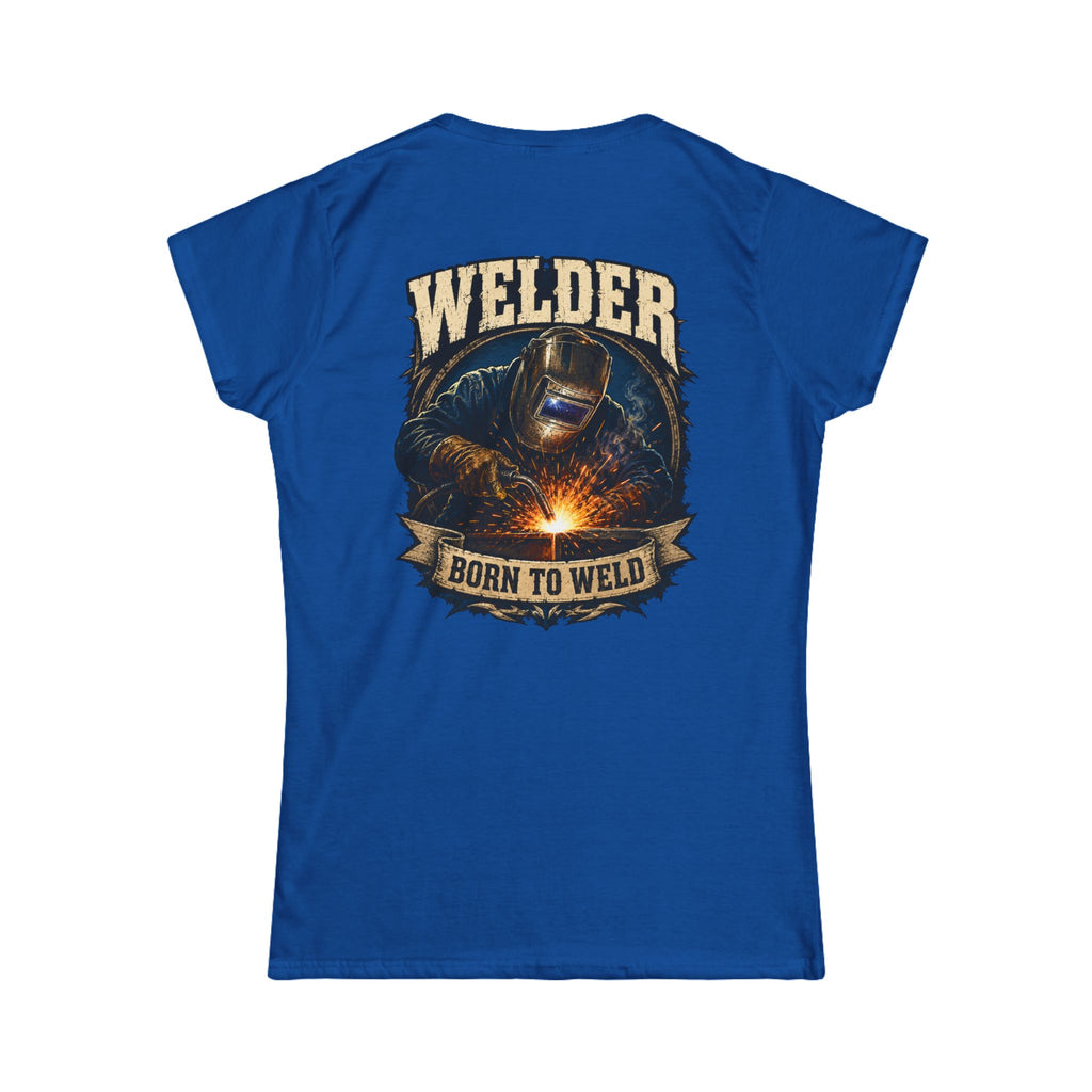 Welder "Born to Weld" Women's Tee — Welding Pride Graphic Shirt