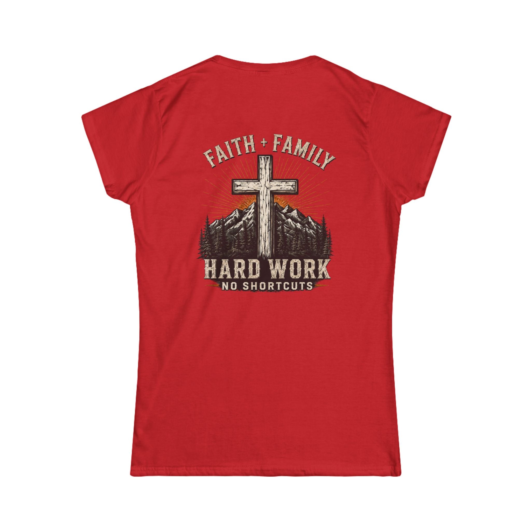 Faith + Family Cross Tee — "Hard Work No Shortcuts" Women's Christian T-Shirt