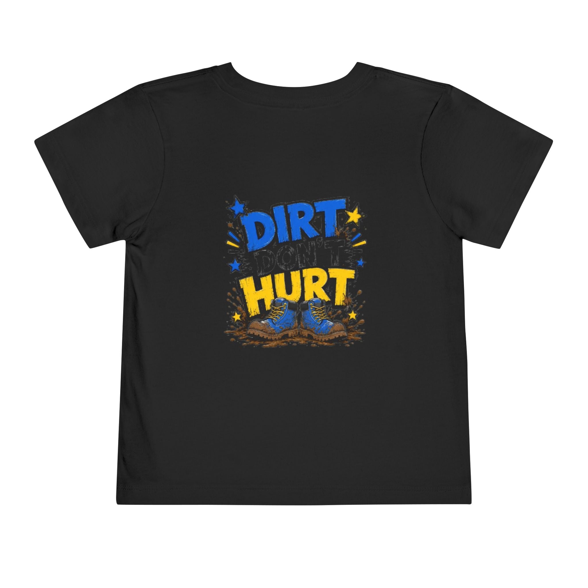 Toddler Tee — "Dirt Don't Hurt" Cute Mud Play Graphic Shirt