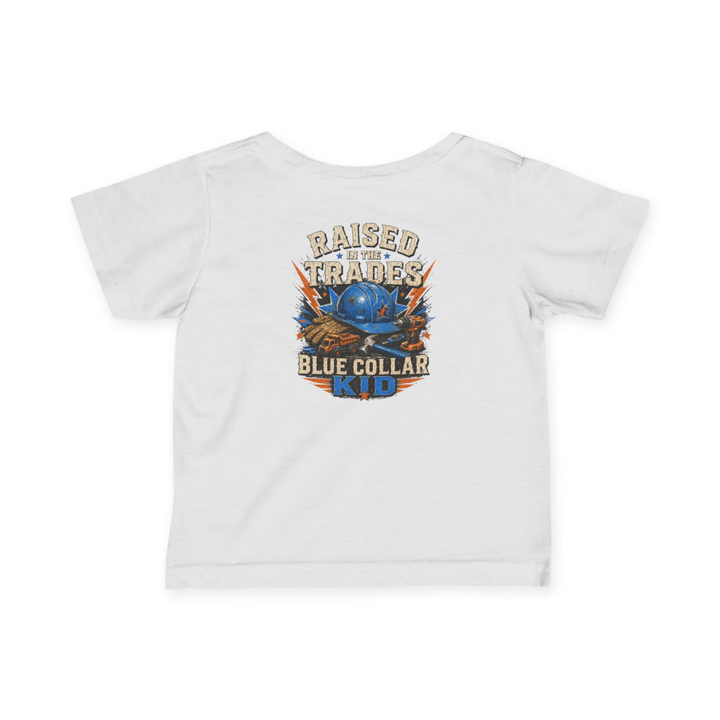 Infant Tee — "Raised in the Trades" Blue Collar Kid Baby Shirt