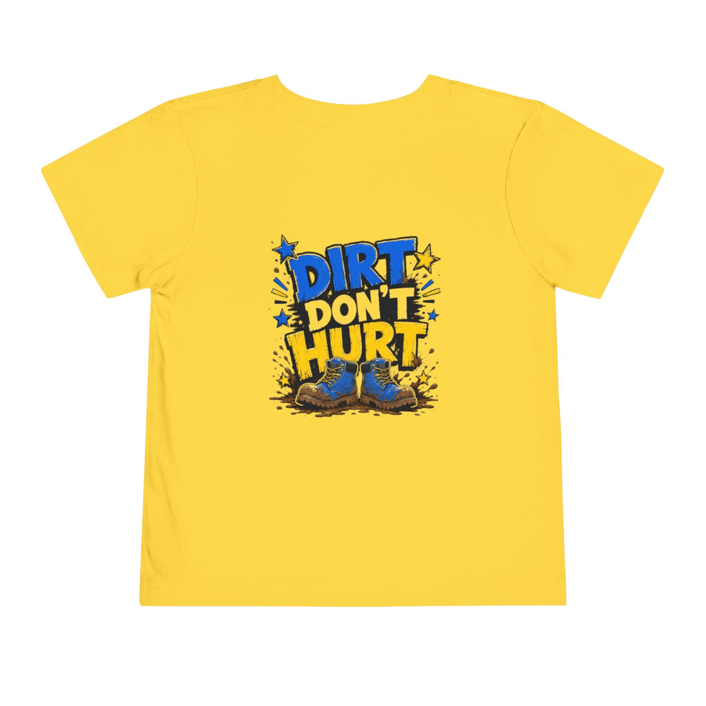 Toddler Tee — "Dirt Don't Hurt" Cute Mud Play Graphic Shirt
