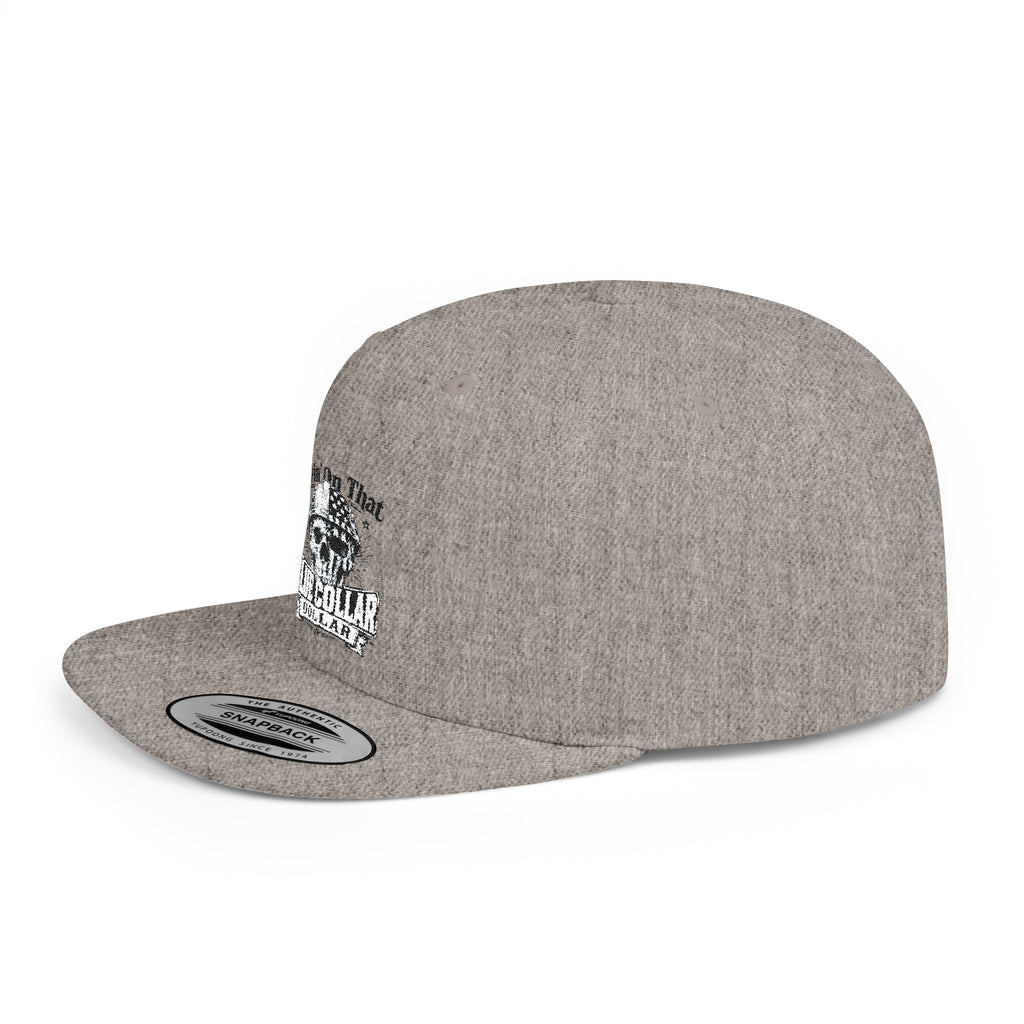 Flat Bill Embroidered "livin on that"