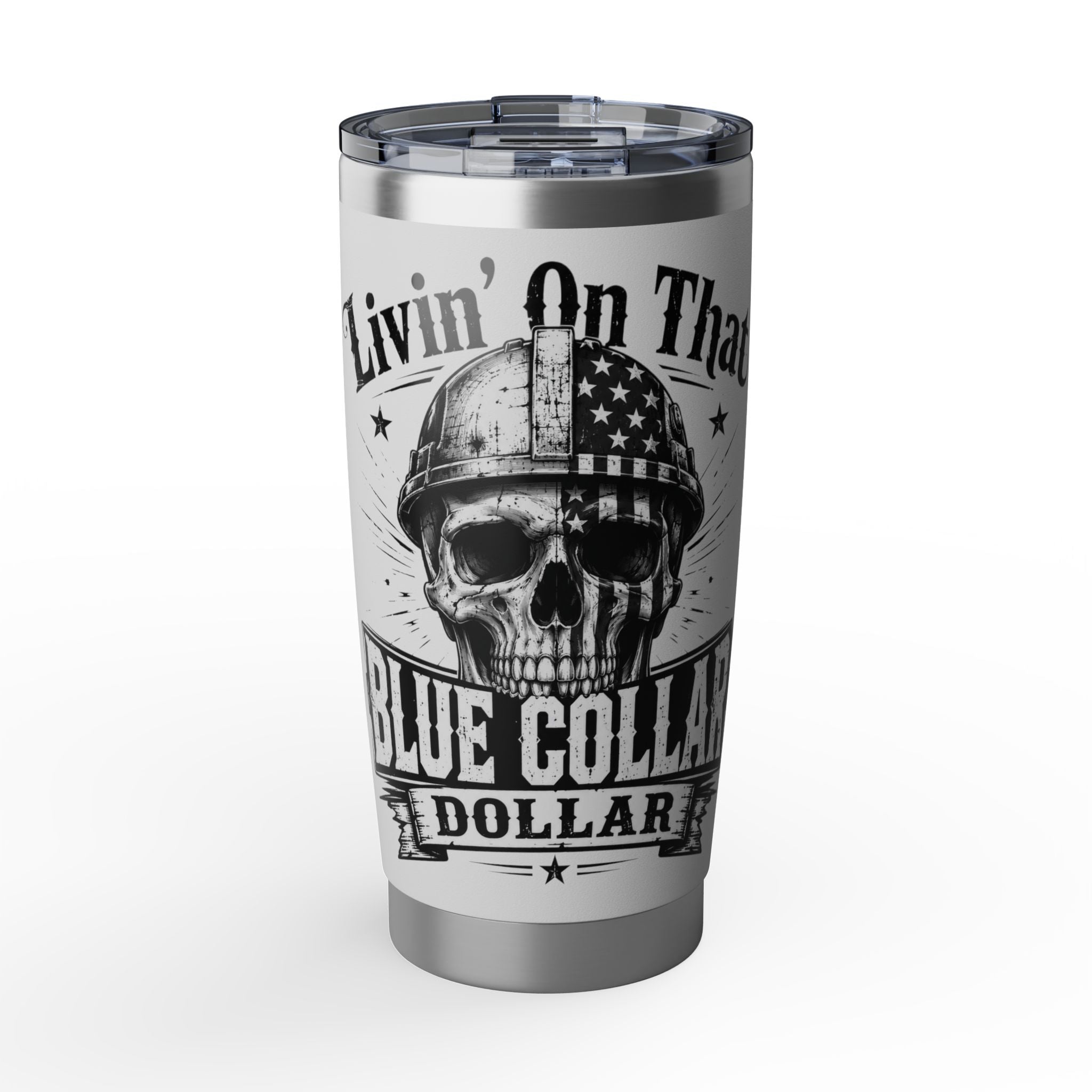 Livin' On That Blue Collar Dollar 20oz Tumbler