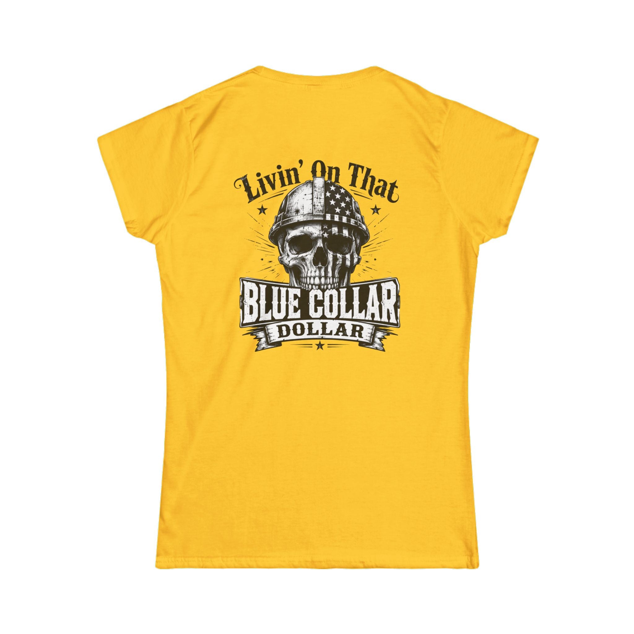 Blue Collar Dollar Women's Tee — "Livin' On That" Skull Workwear T-Shirt