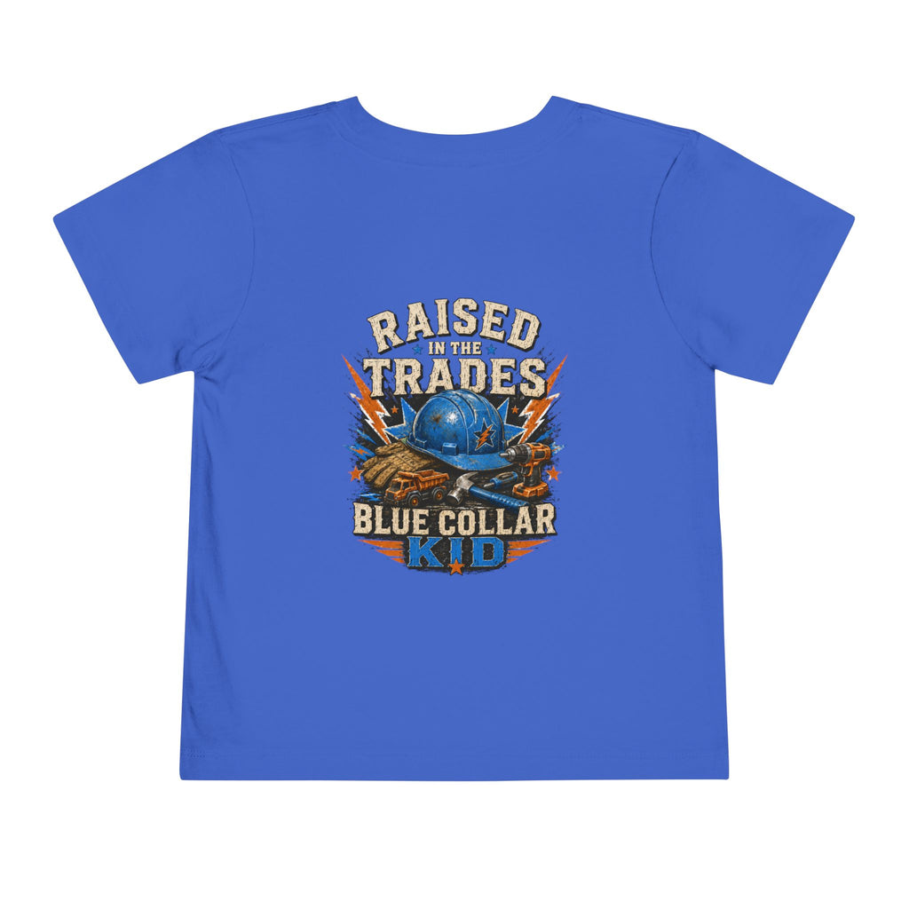 Toddler Tee — "Raised in the Trades" Blue Collar Kid Shirt