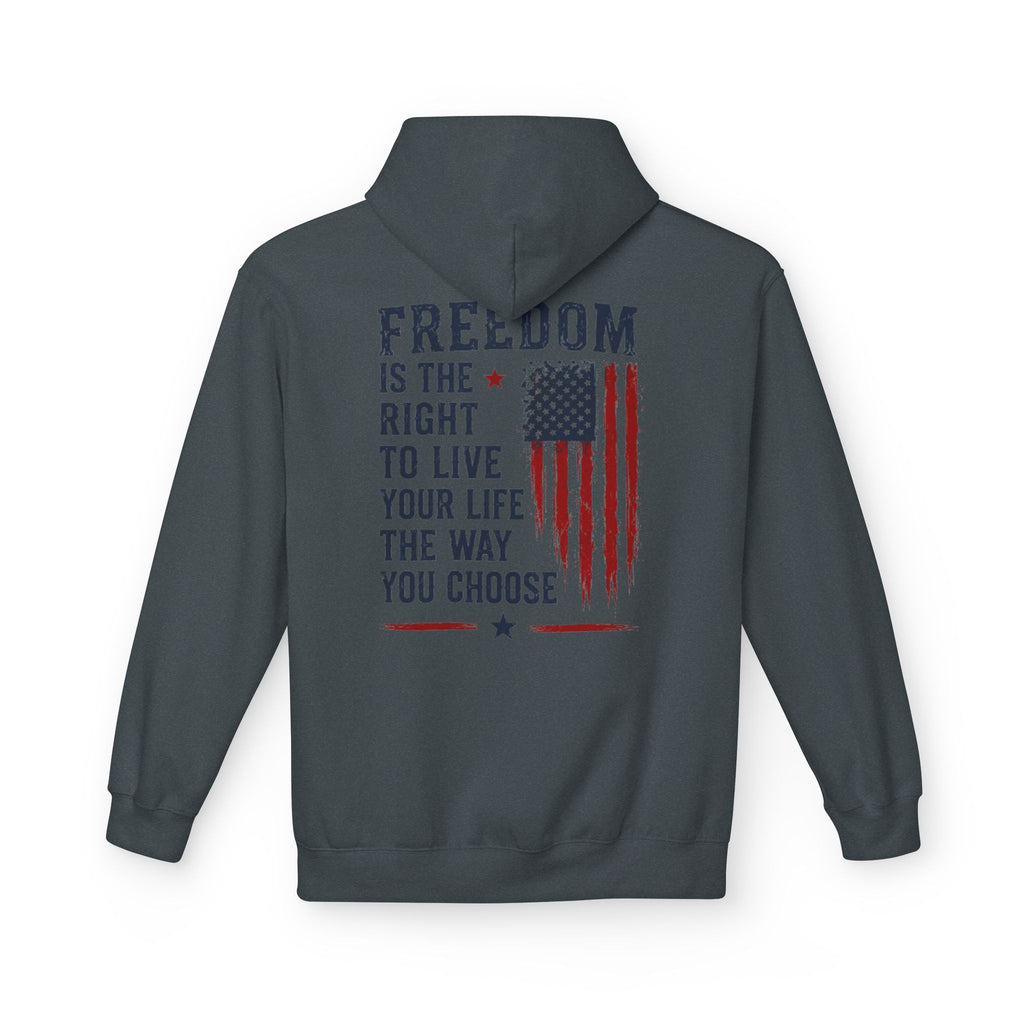 Freedom Flag Hoodie — "Freedom is the right to live your life the way you choose" Patriotic Pullover