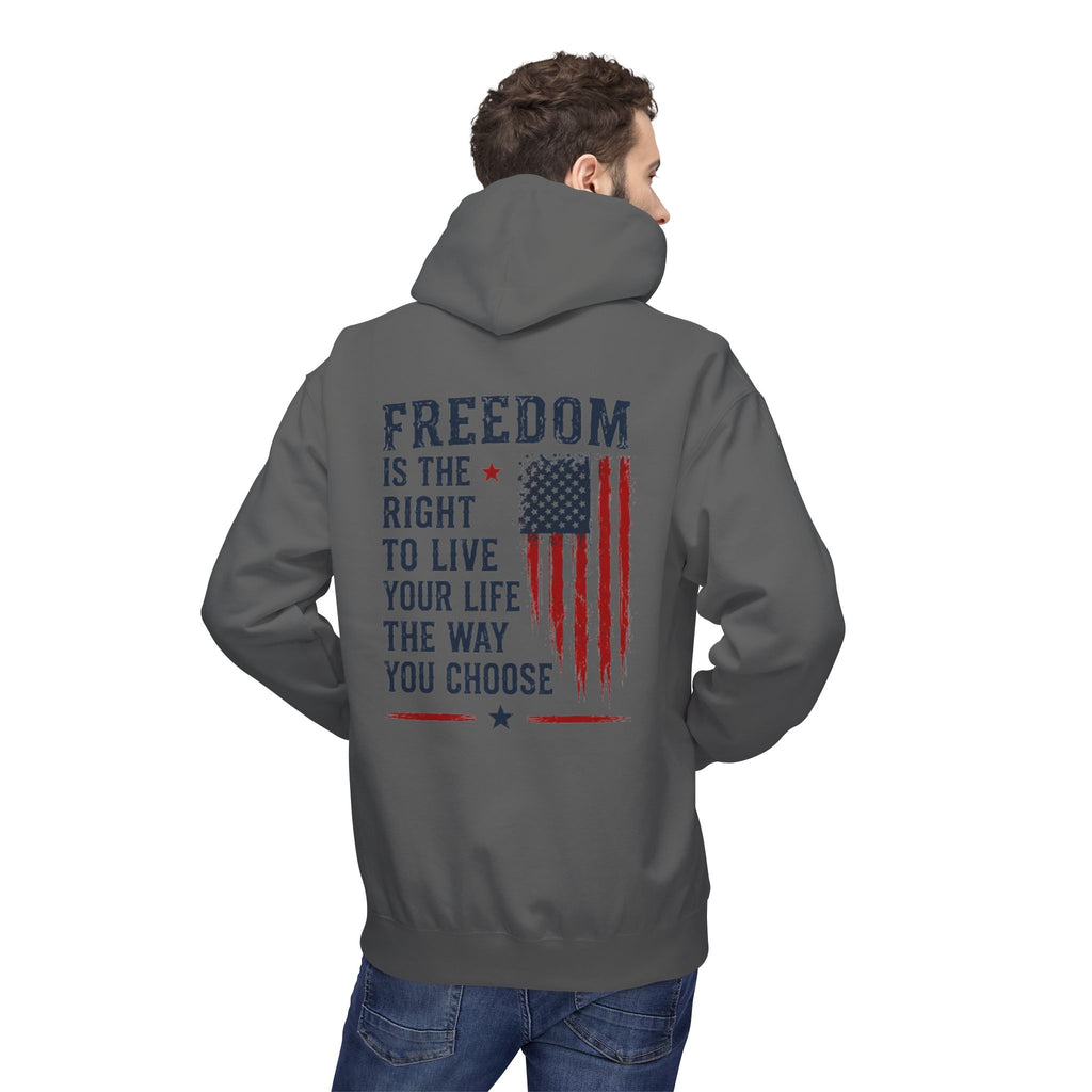 Freedom Flag Hoodie — "Freedom is the right to live your life the way you choose" Patriotic Pullover