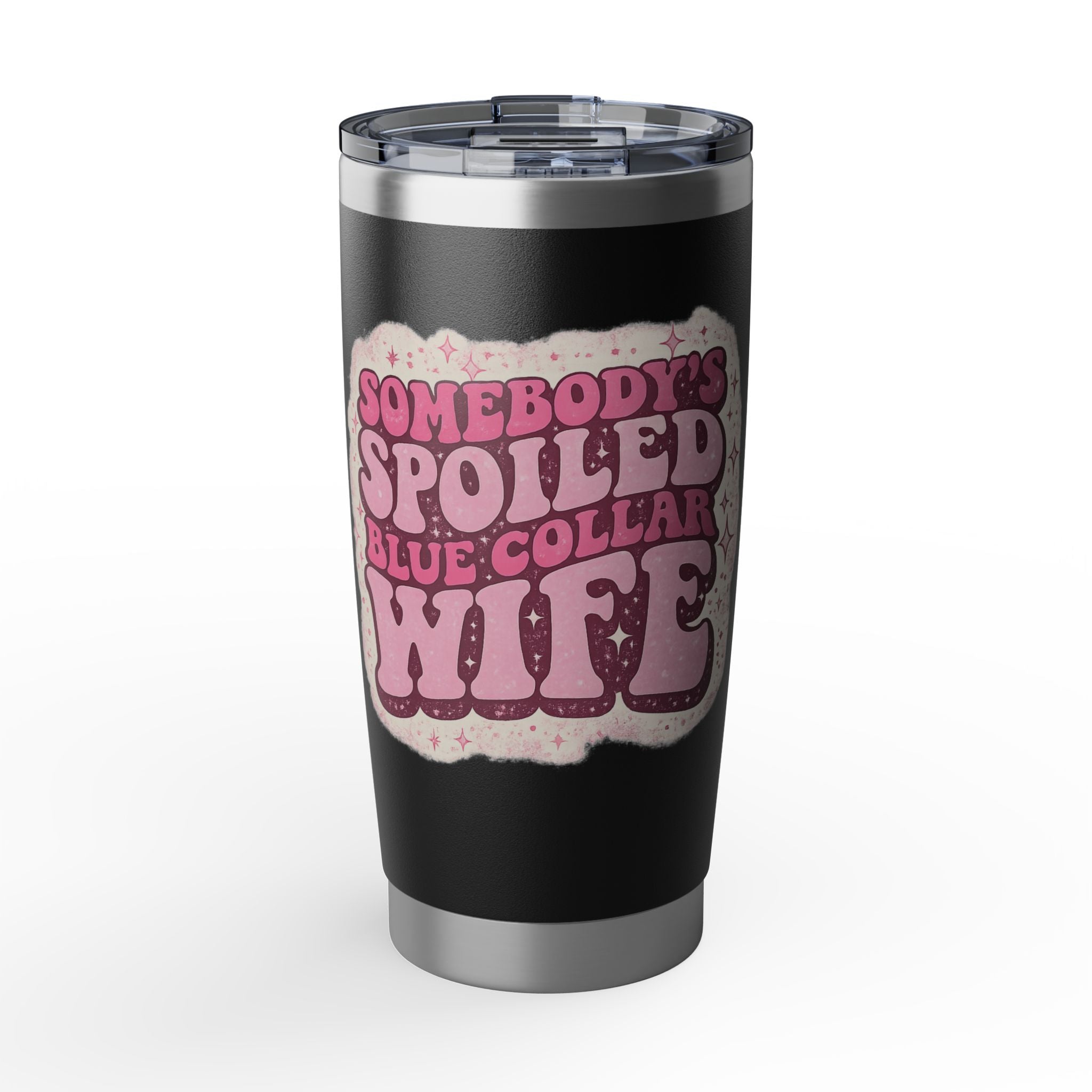 Tumbler — "Somebody’s Spoiled Blue Collar Wife" 20oz Stainless Travel Mug