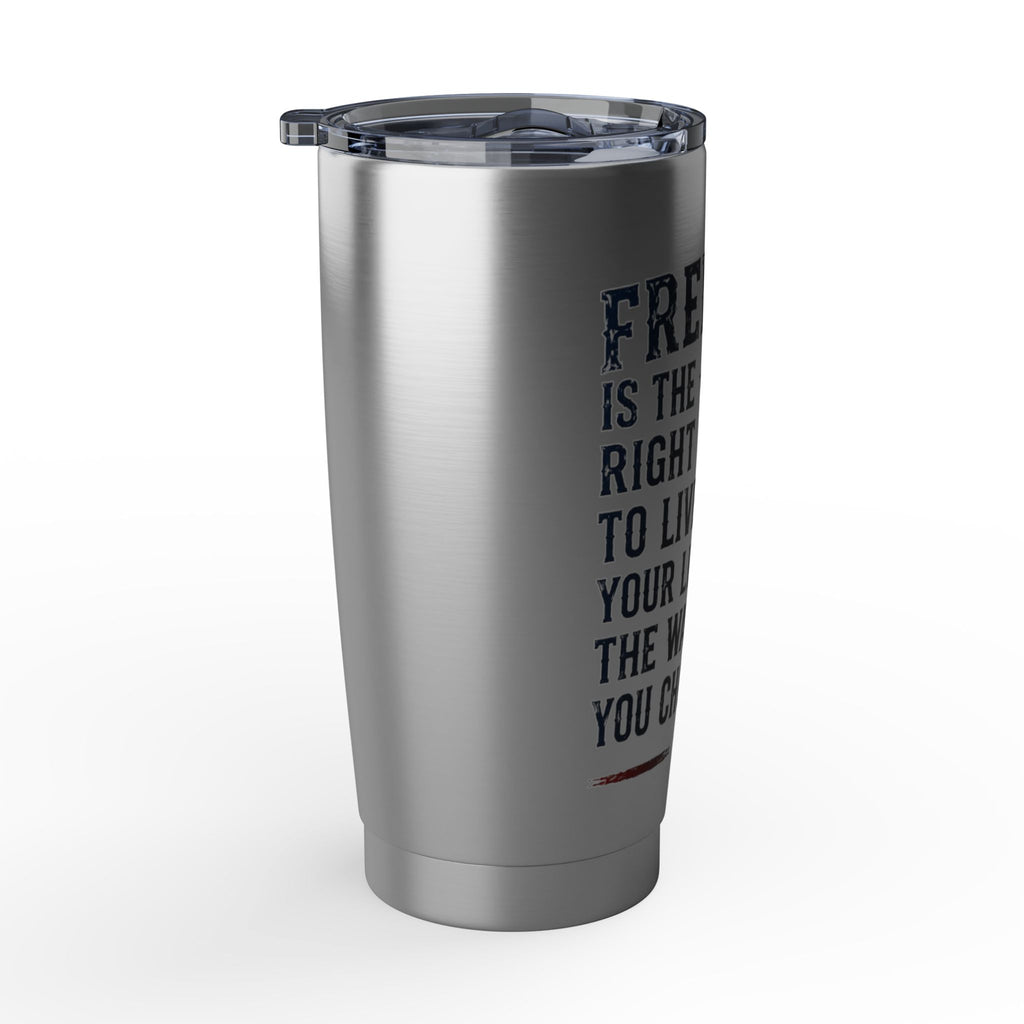 Freedom Patriotic 20oz Tumbler — 'Freedom is the right to live your life the way you choose'