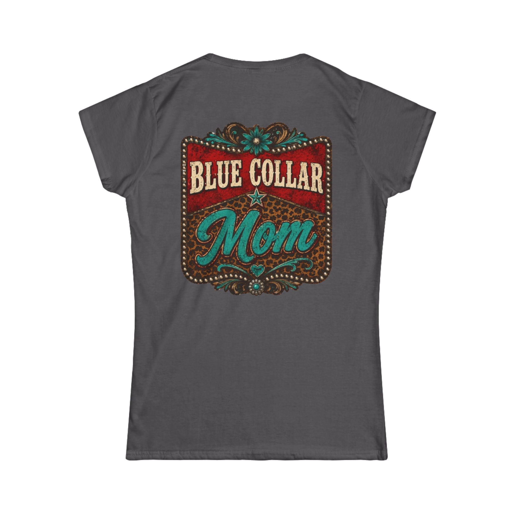 Blue Collar Mom Tee — Rustic Western Women's T‑Shirt ("Blue Collar Mom" Back Design)