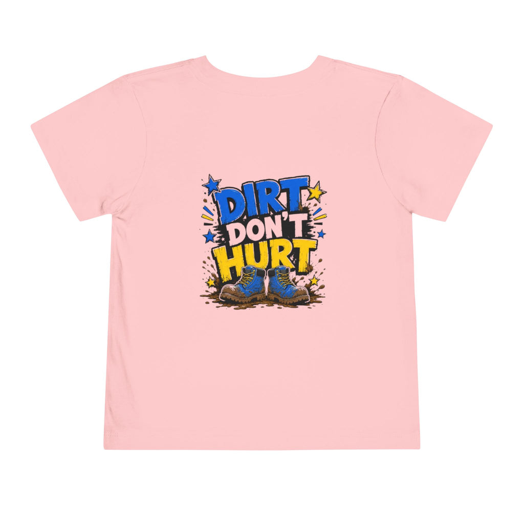 Toddler Tee — "Dirt Don't Hurt" Cute Mud Play Graphic Shirt