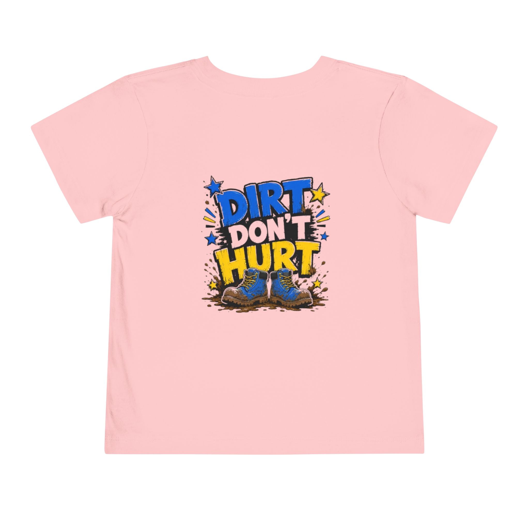 Toddler Tee — "Dirt Don't Hurt" Cute Mud Play Graphic Shirt