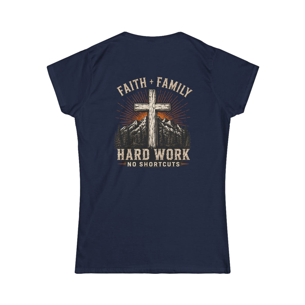 Faith + Family Cross Tee — "Hard Work No Shortcuts" Women's Christian T-Shirt