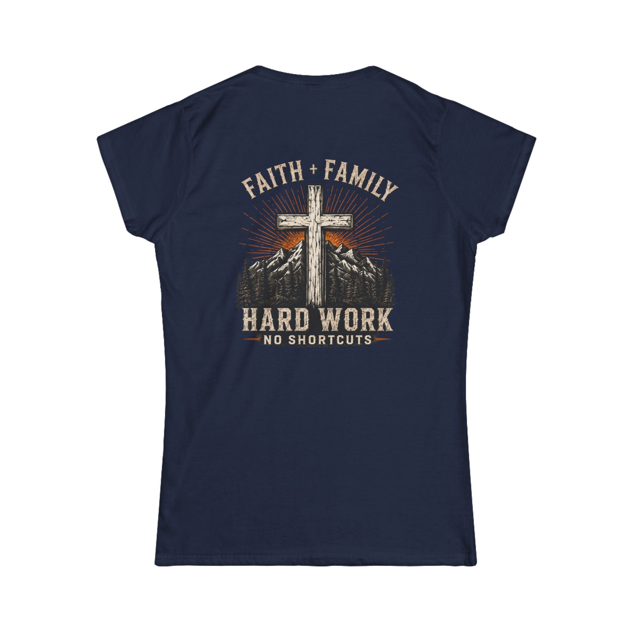 Faith + Family Cross Tee — "Hard Work No Shortcuts" Women's Christian T-Shirt