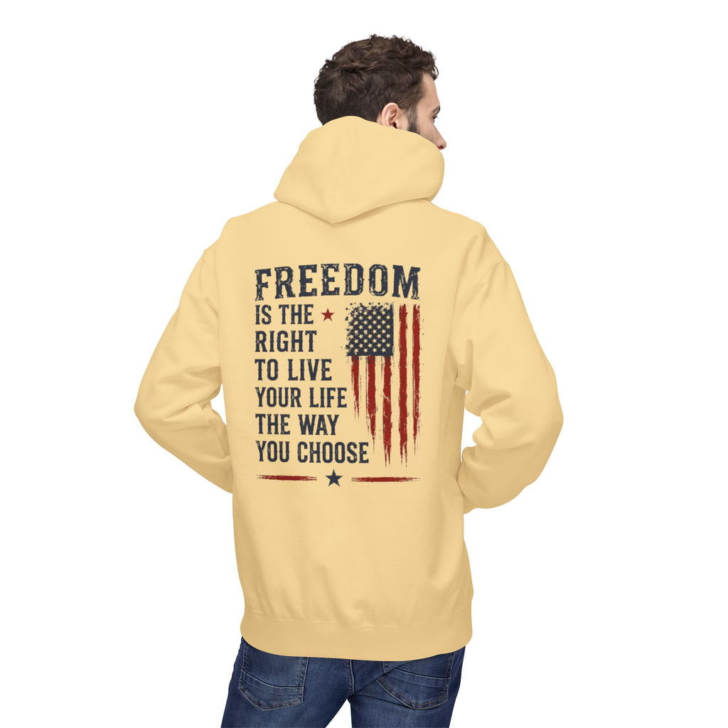 Freedom Flag Hoodie — "Freedom is the right to live your life the way you choose" Patriotic Pullover
