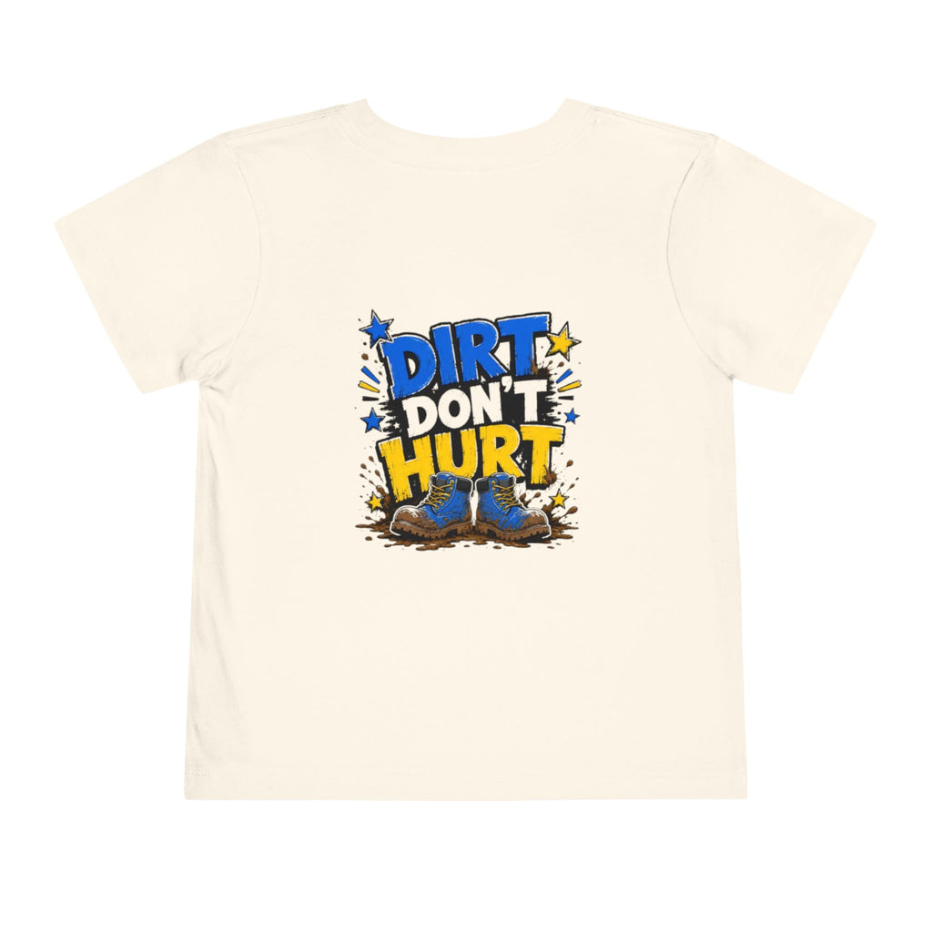 Toddler Tee — "Dirt Don't Hurt" Cute Mud Play Graphic Shirt