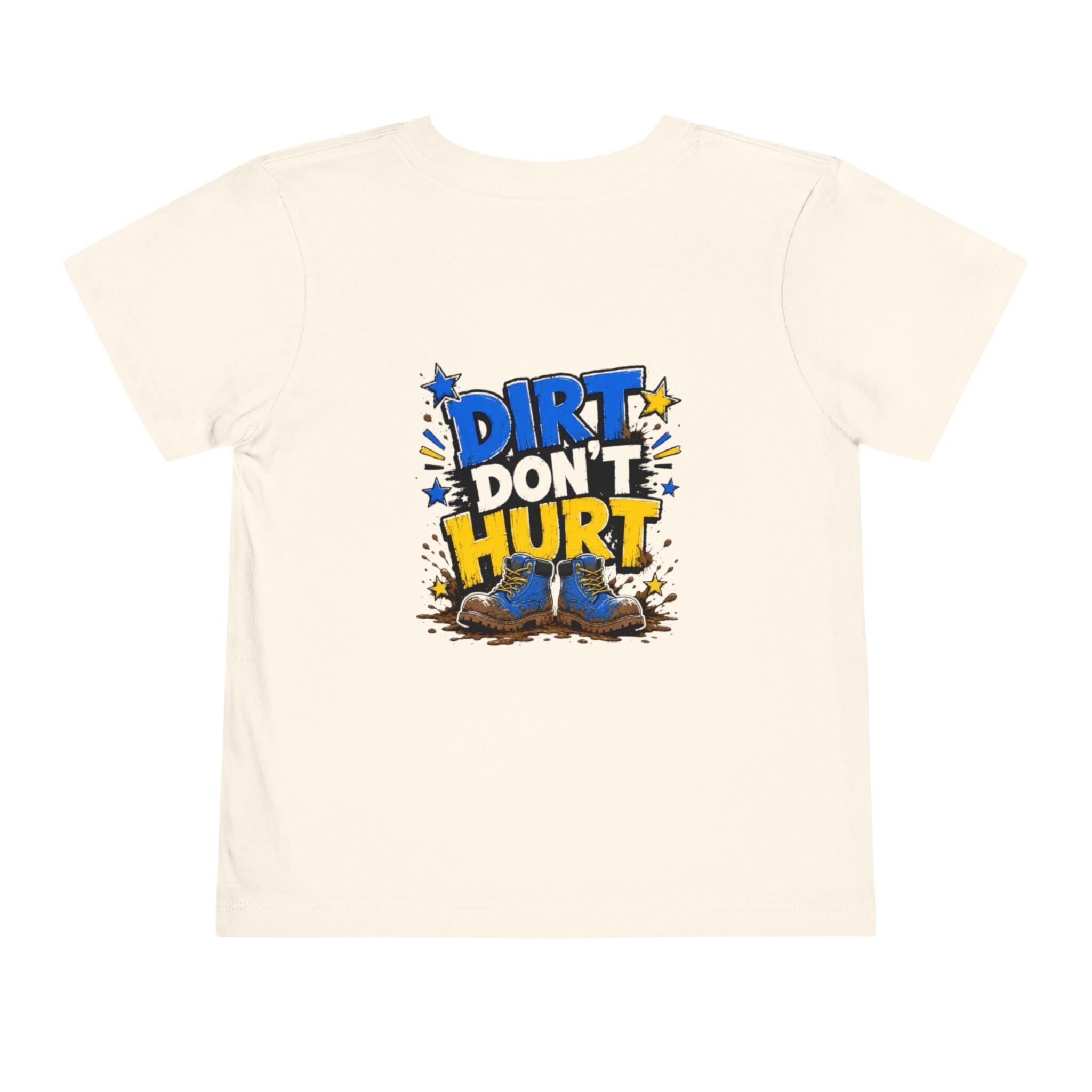 Toddler Tee — "Dirt Don't Hurt" Cute Mud Play Graphic Shirt
