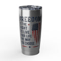 Freedom Patriotic 20oz Tumbler — 'Freedom is the right to live your life the way you choose'
