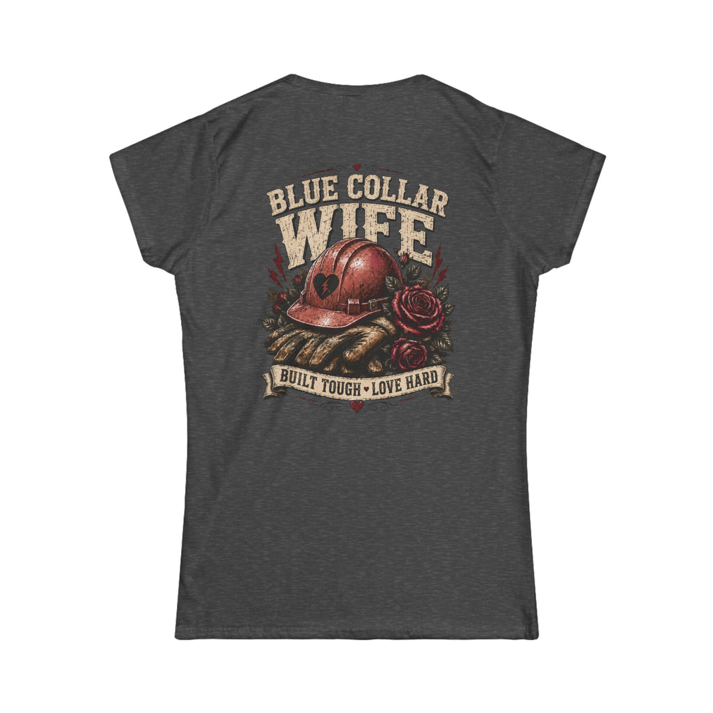 Blue Collar Wife T-Shirt — "Built Tough, Love Hard" Women's Tee