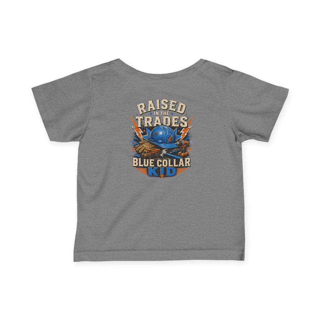 Infant Tee — "Raised in the Trades" Blue Collar Kid Baby Shirt