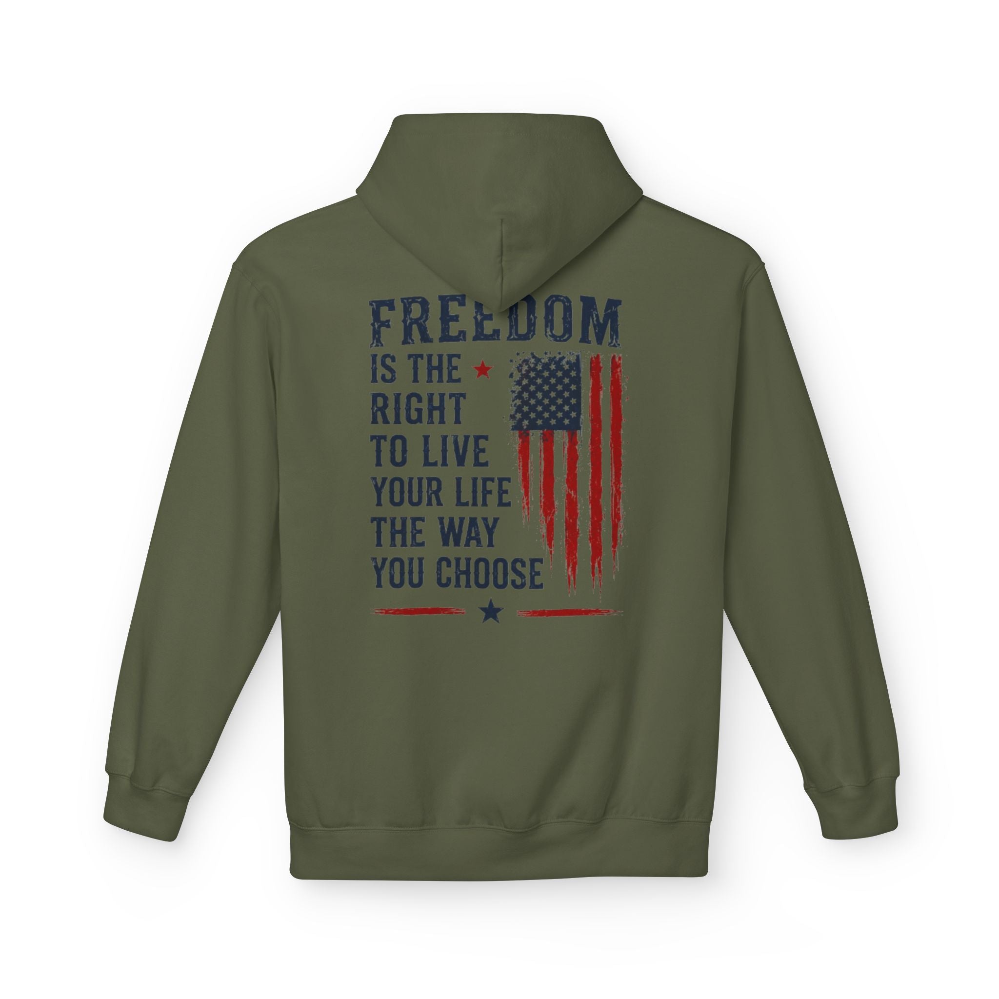 Freedom Flag Hoodie — "Freedom is the right to live your life the way you choose" Patriotic Pullover
