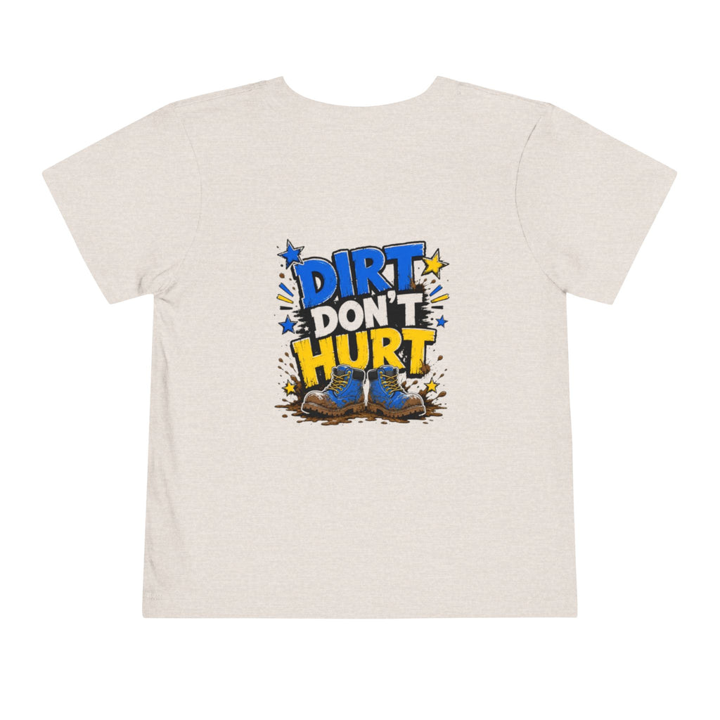 Toddler Tee — "Dirt Don't Hurt" Cute Mud Play Graphic Shirt