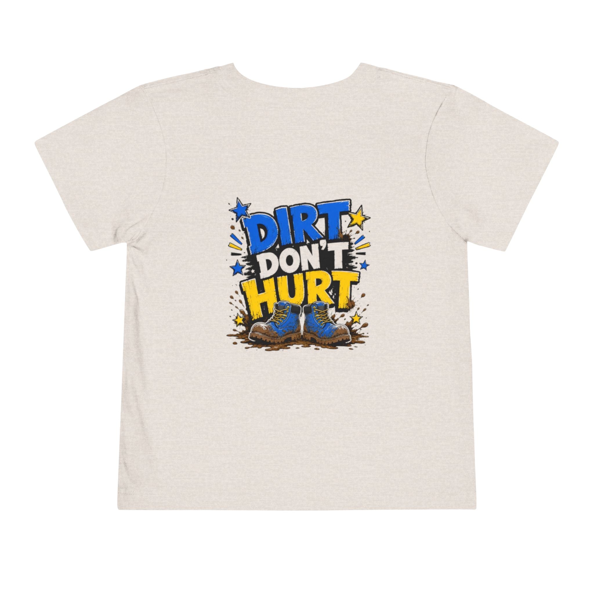 Toddler Tee — "Dirt Don't Hurt" Cute Mud Play Graphic Shirt
